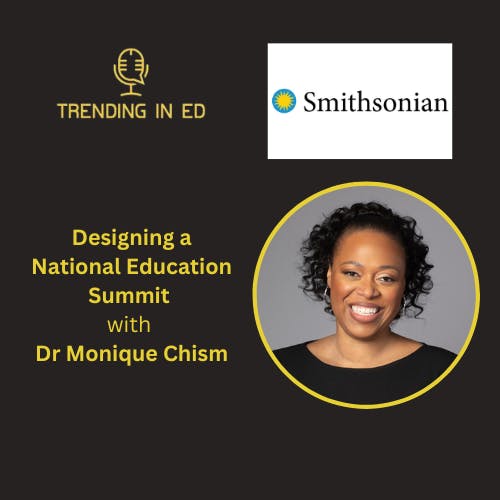 Designing a National Education Summit with Dr. Monique Chism