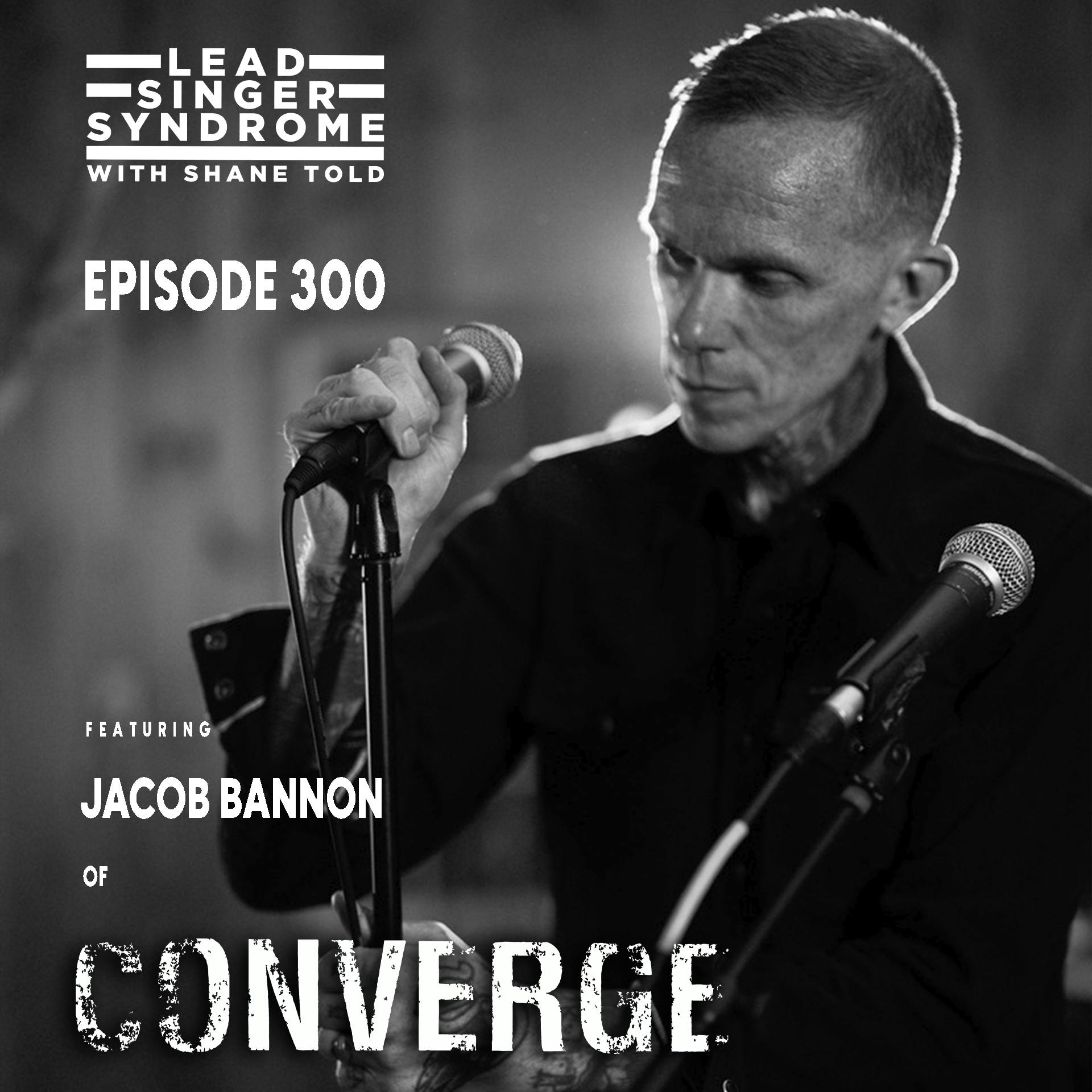 EPISODE 300 - Featuring Jacob Bannon of Converge
