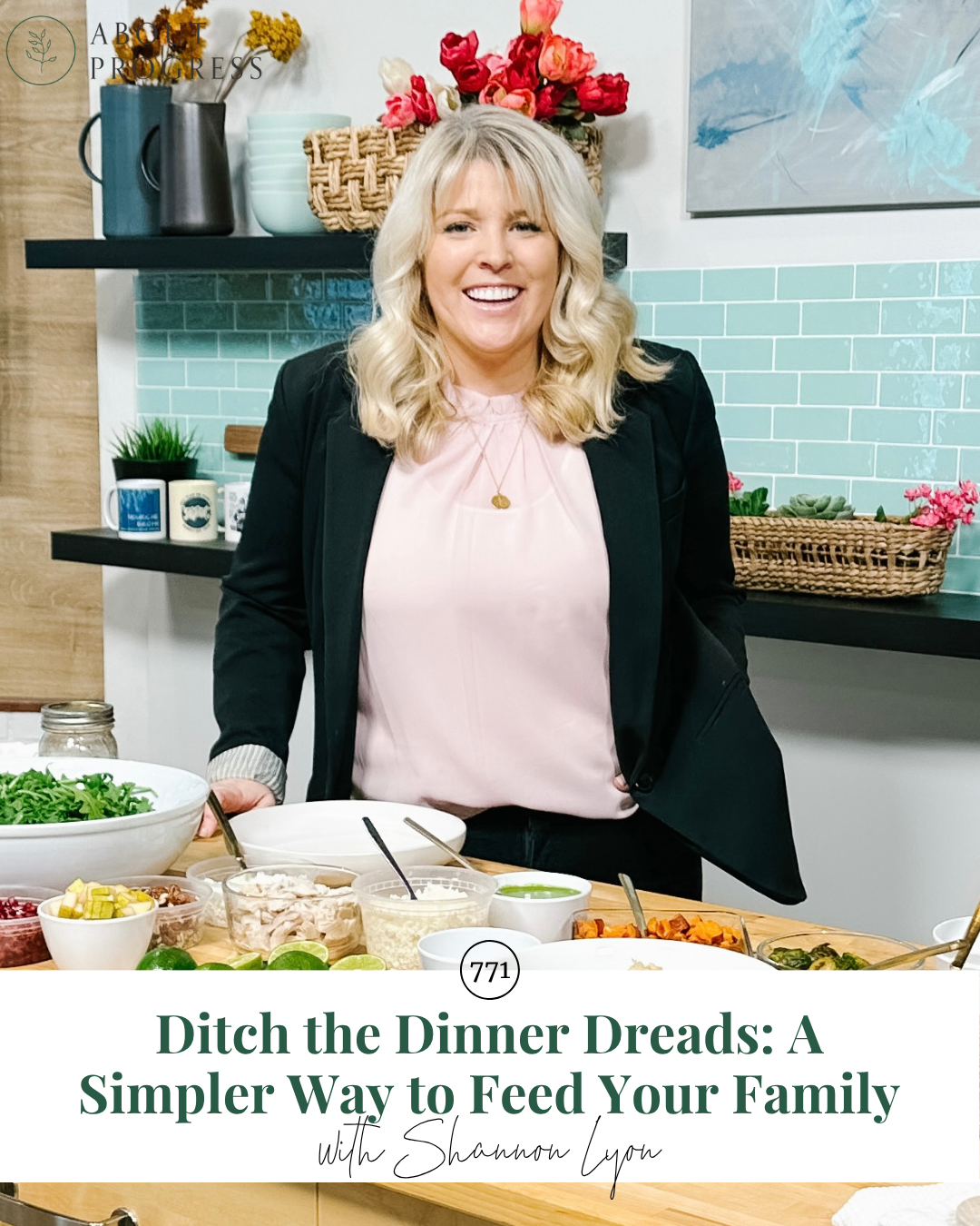 AP 771: Ditch the Dinner Dreads: A Simpler Way to Feed Your Family || with Shannon Lyon
