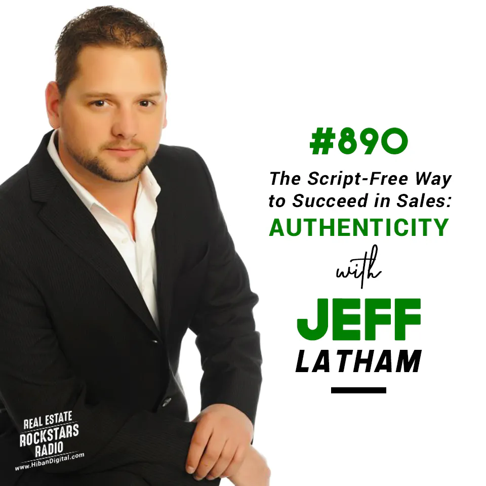 890: The Script-Free Way to Succeed in Sales: Authenticity with Jeff Latham