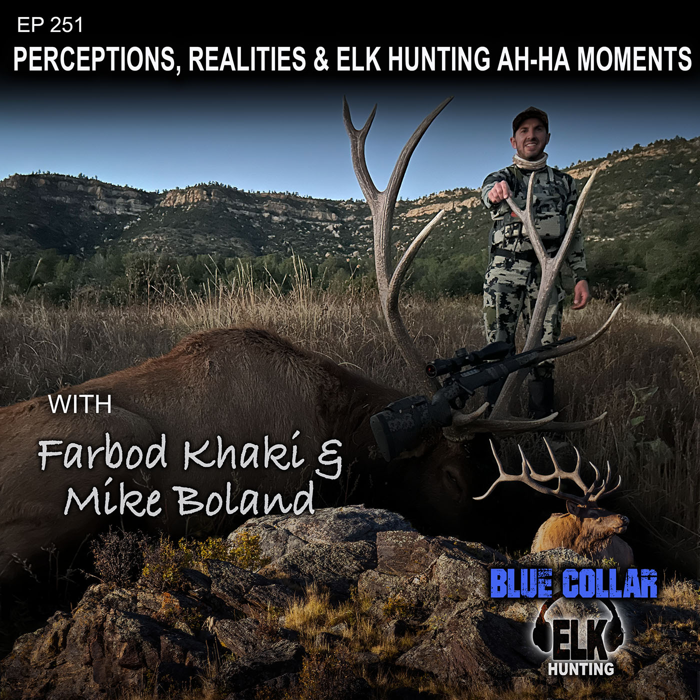 EP 251: Perceptions, Realities & Elk Hunting Ah-Ha Moments