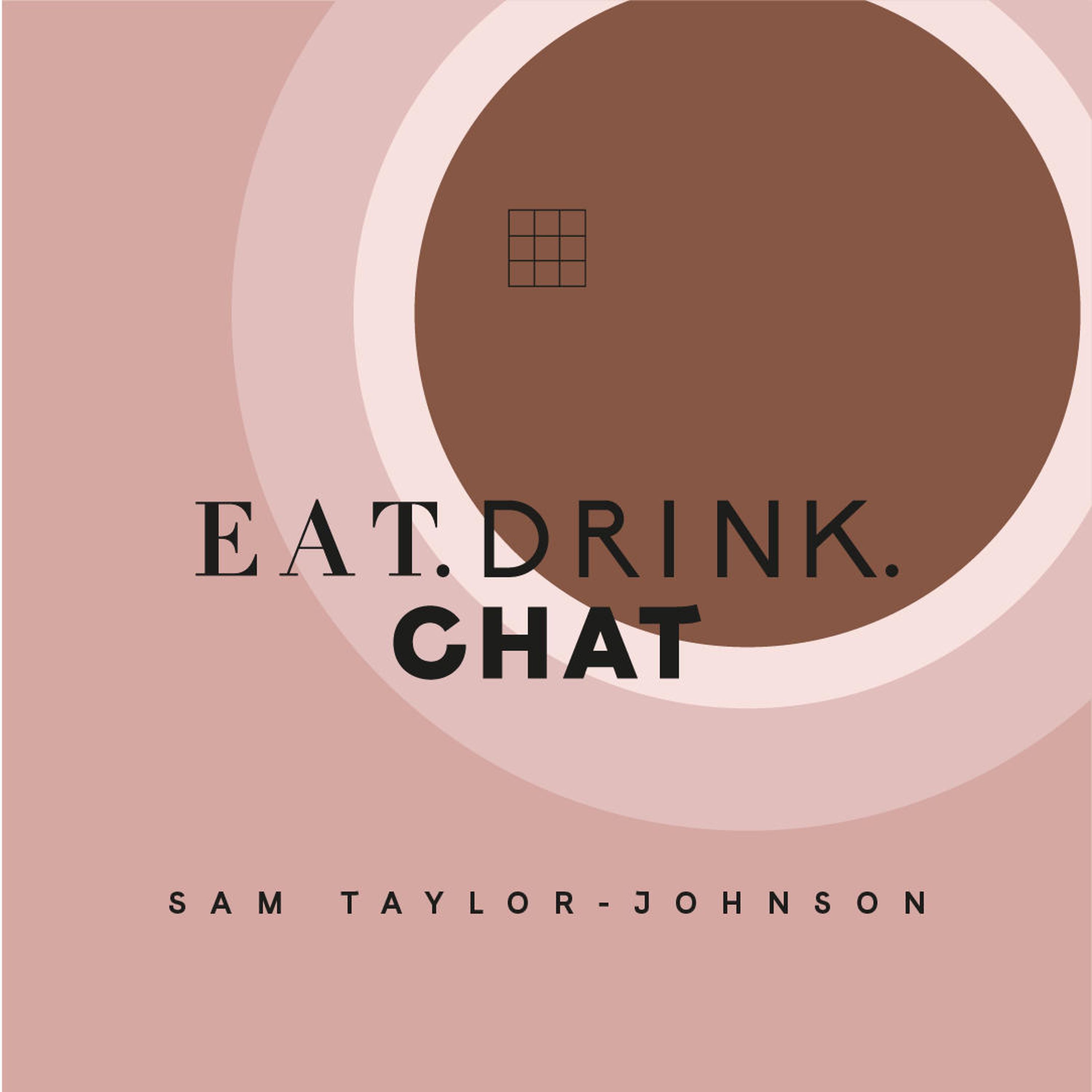 2: Eat. Drink. Chat: Coffee with Sam Taylor-Johnson