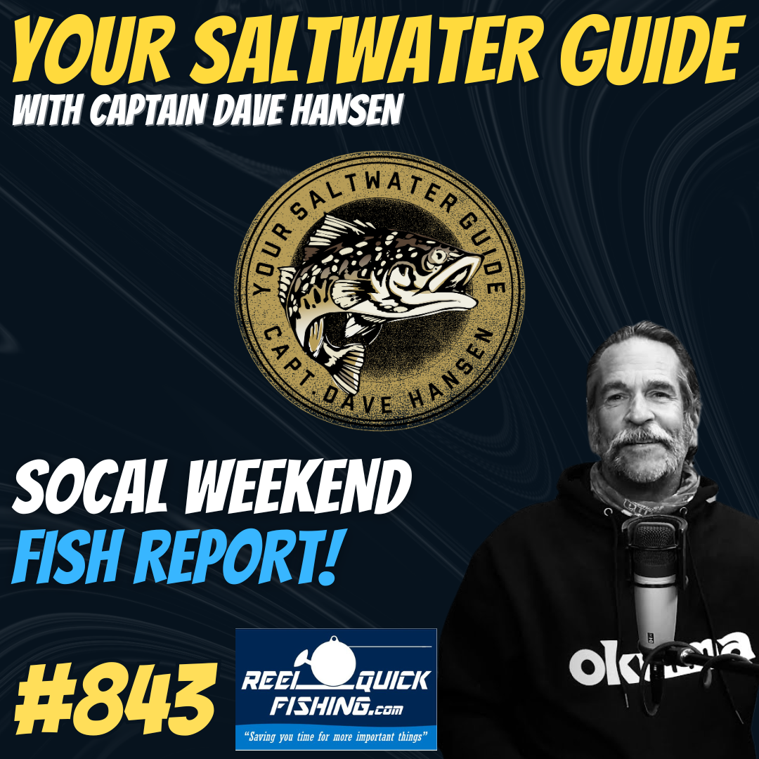 SoCal Weekend Fish Report with Captain Dave! #843