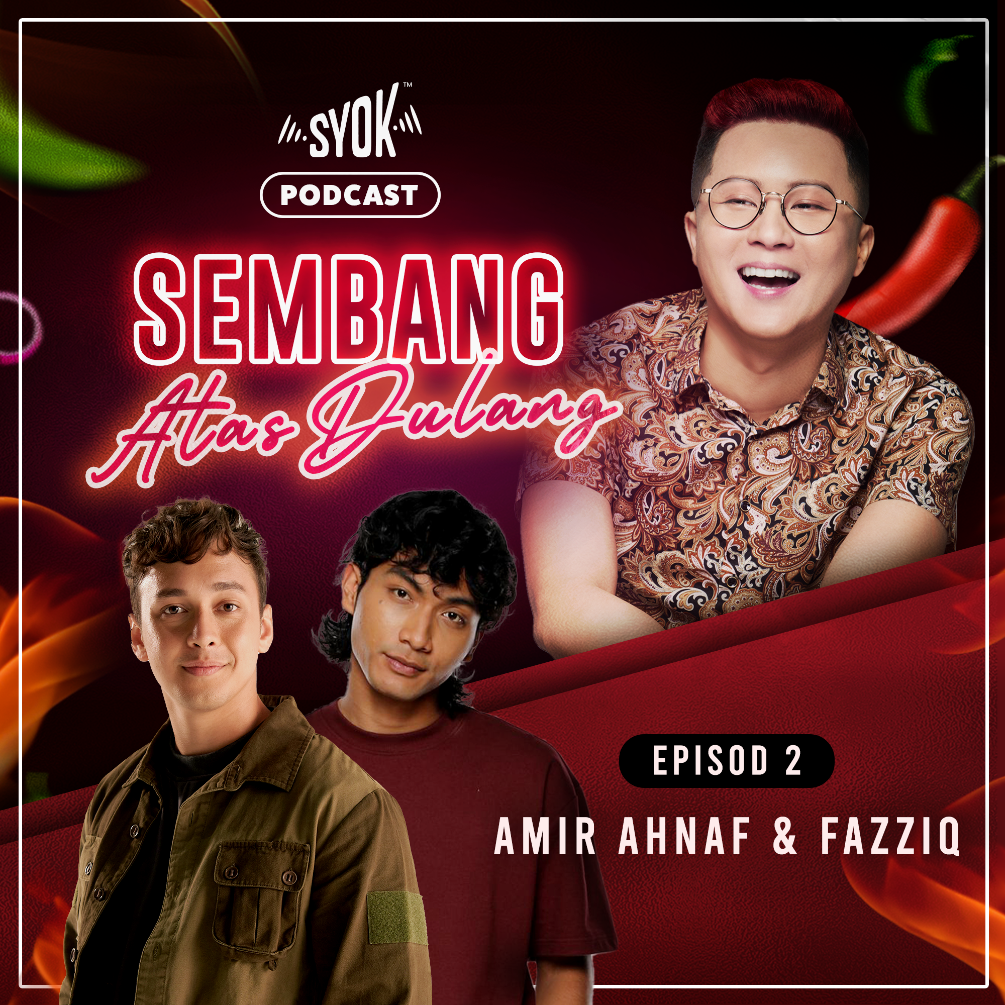Amir Ahnaf & Fazziq Muqris | Podcast Sembang Atas Dulang EP2