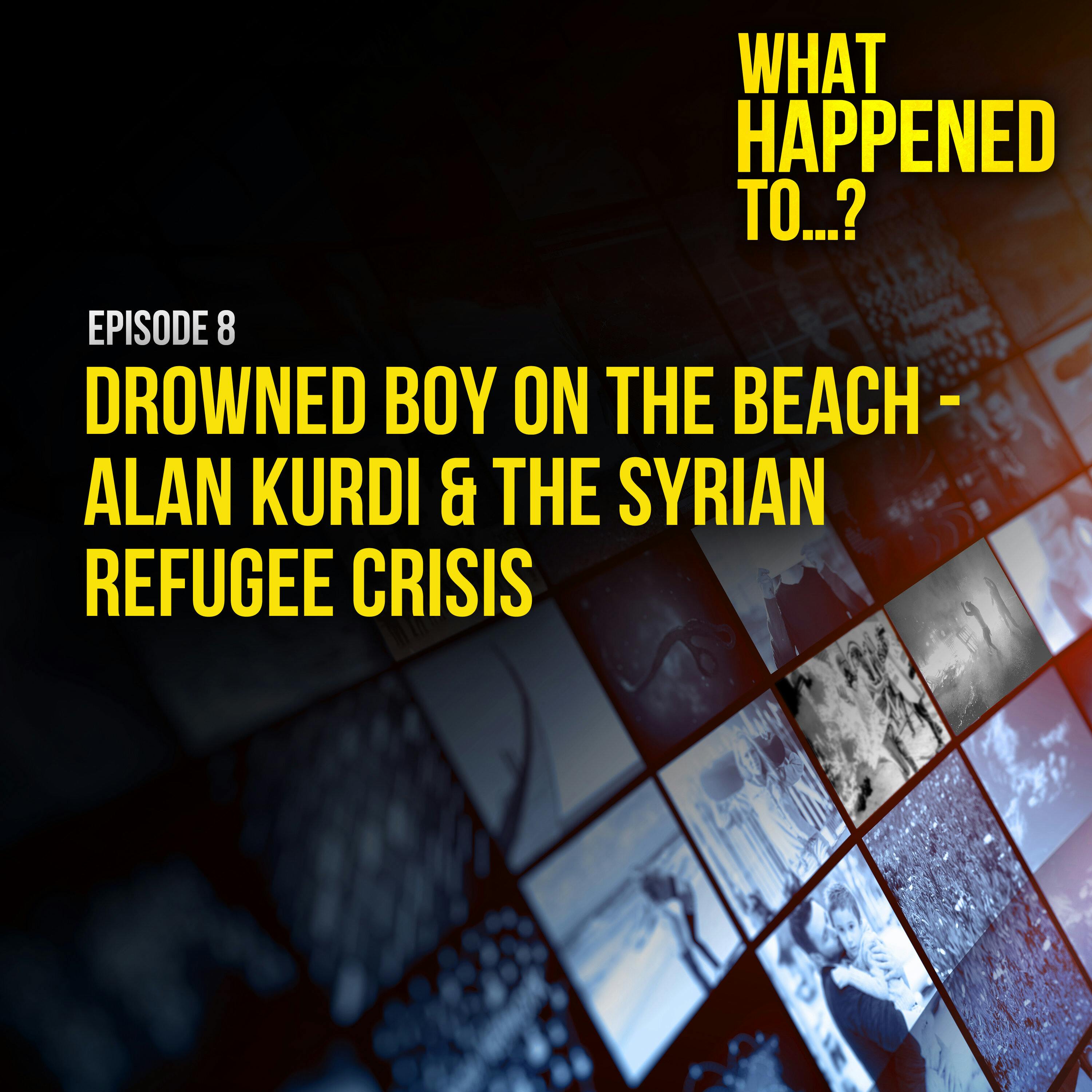 Drowned boy on the beach - Alan Kurdi & the Syrian refugee crisis Part 1