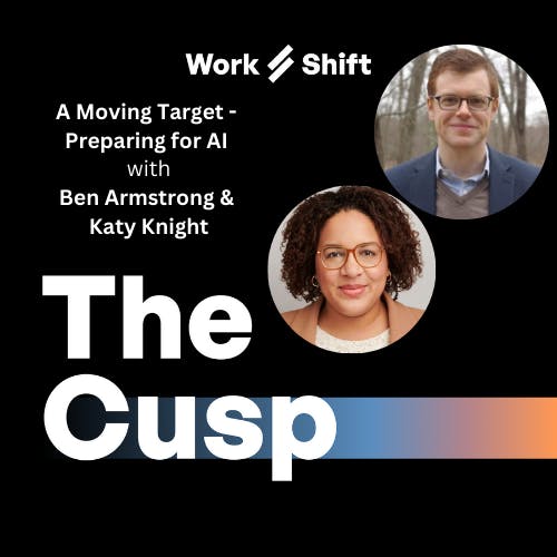 A Moving Target—Preparing for AI With Ben Armstrong and Katy Knight