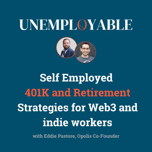 Episode 6. Self employed 401K and retirement strategies for freelancers and indie workers