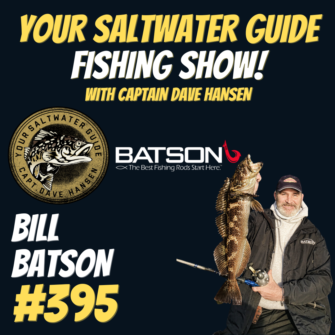 Bill Batson (Batson Enterprises) | Your Saltwater Guide Show w/ Captain Dave Hansen #395