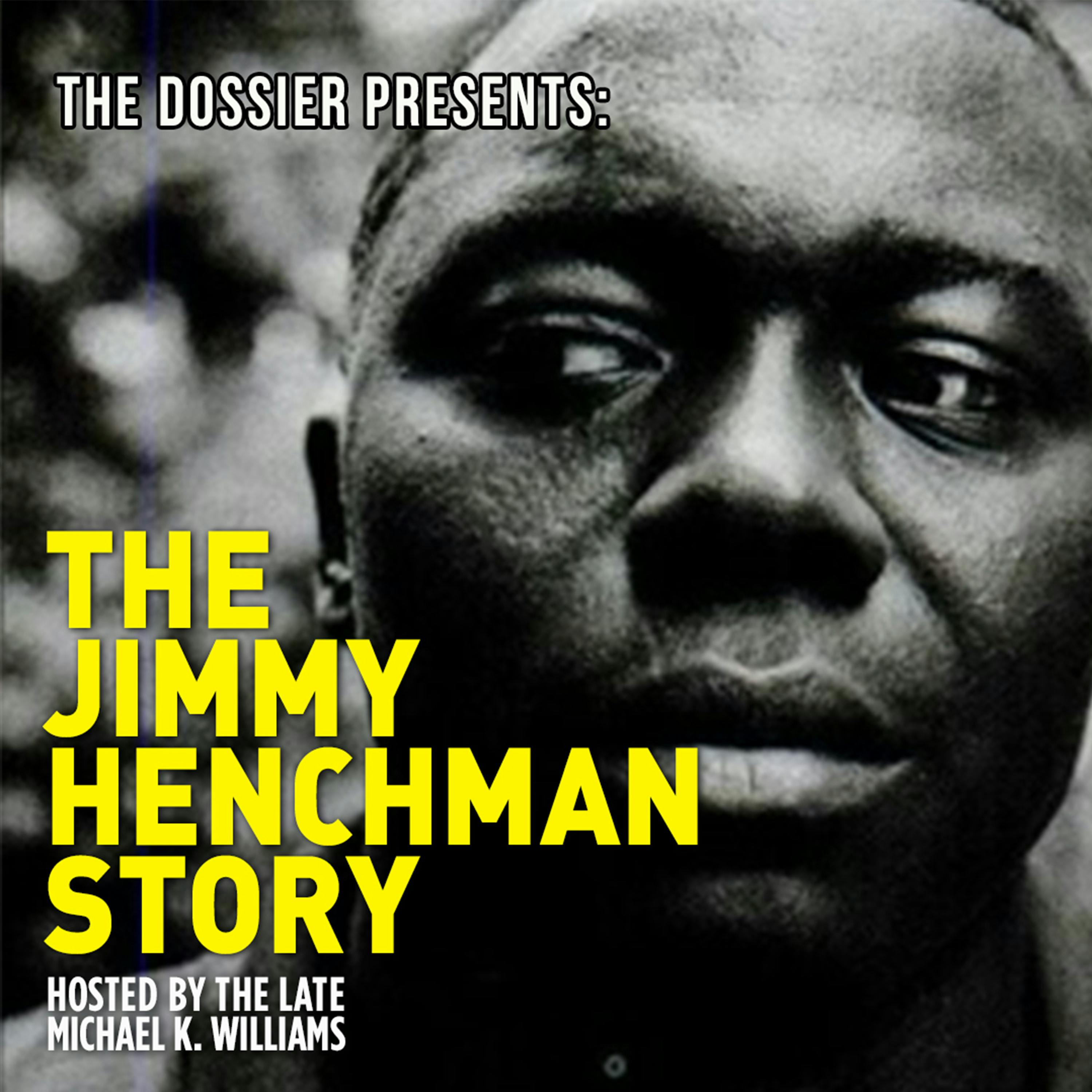 THE JIMMY HENCHMAN STORY - EP. 11 - MIC DROP