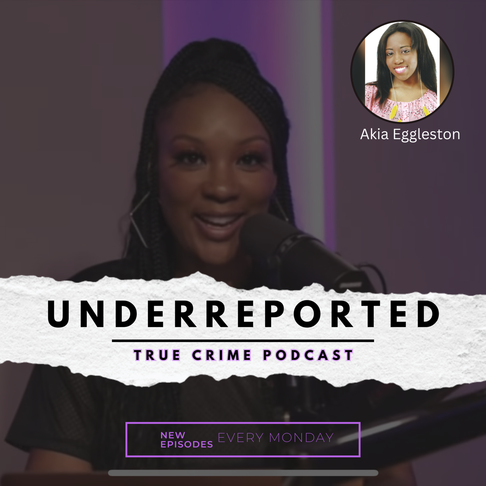 UnderReported Podcast | Akia Eggleston feat @KevOnStage