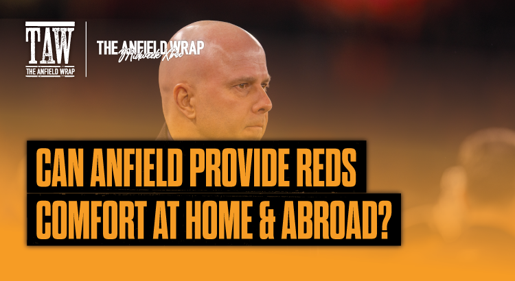 Can Anfield Provide Reds Comfort At Home & Abroad?: TAW Midweek Extra
