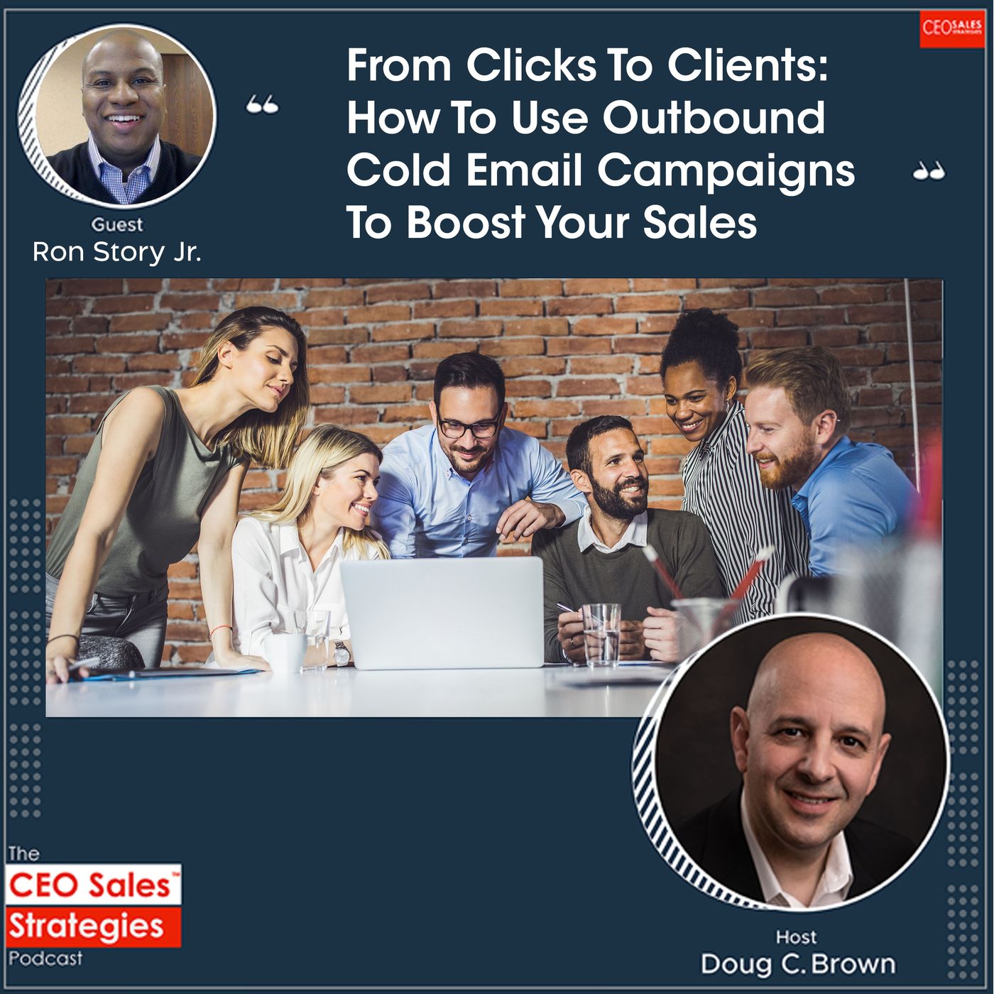 From Clicks To Clients: How To Use Outbound Cold Email Campaigns To Boost Your Sales With Ron Story Jr. [Episode 120] episode artwork