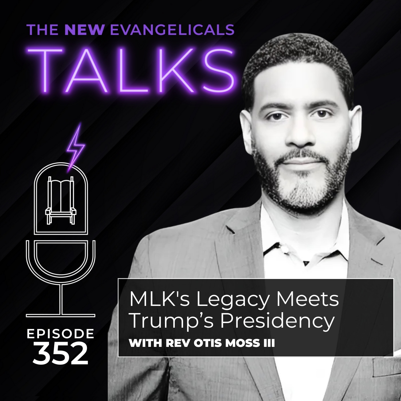352. TNE TALKS: MLK's Legacy Meets Trump’s Presidency: with Rev Otis Moss III