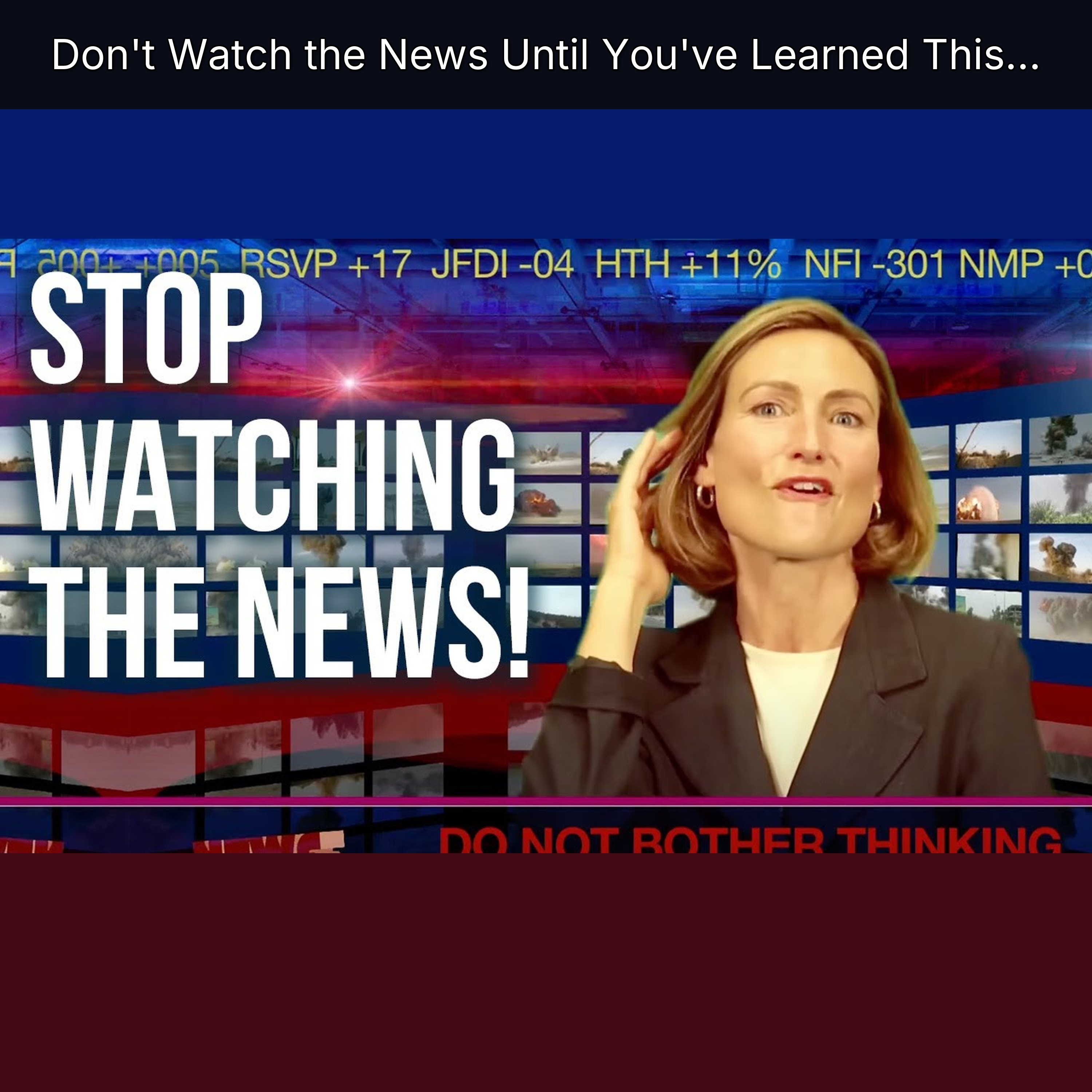 Don't Watch the News Until You've Learned This...