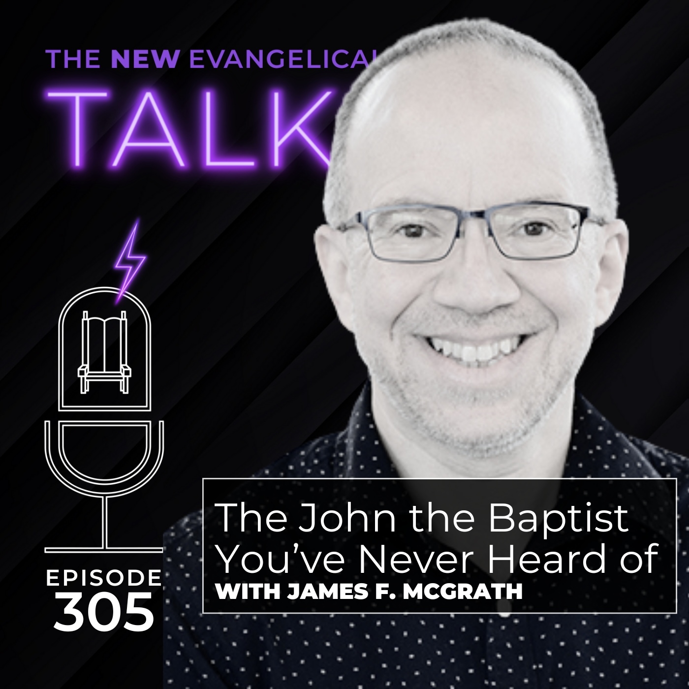 305. TNE TALKS: The John the Baptist You’ve Never Heard of