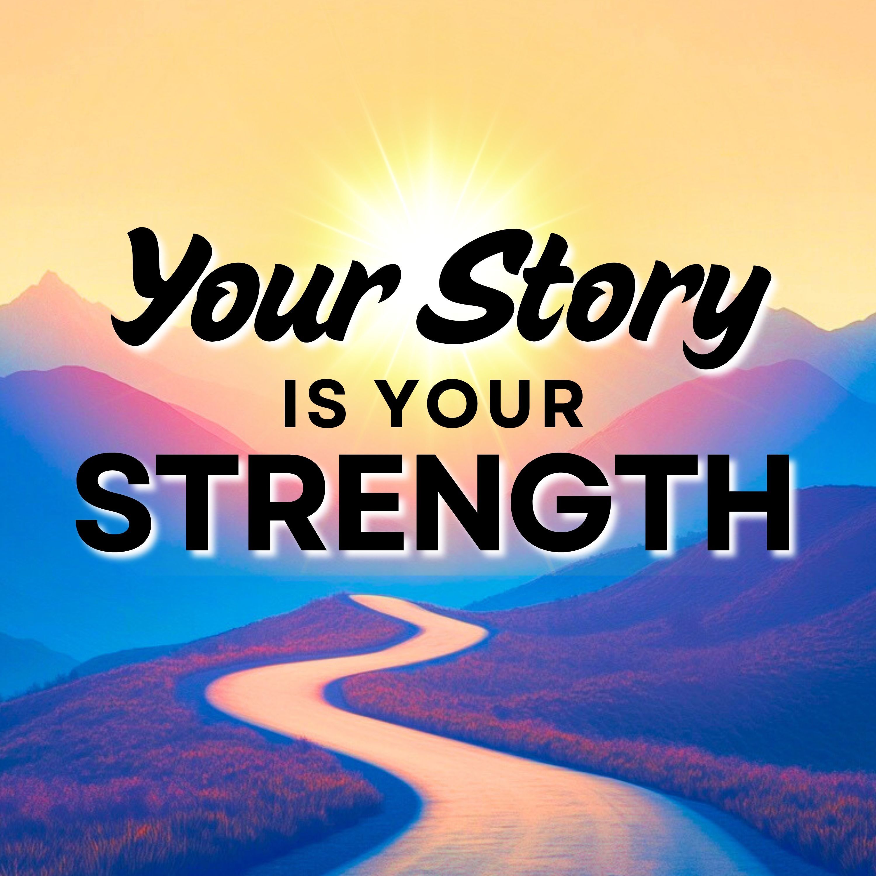 Your Story is Your Strength | Change Your Story, Change Your Life