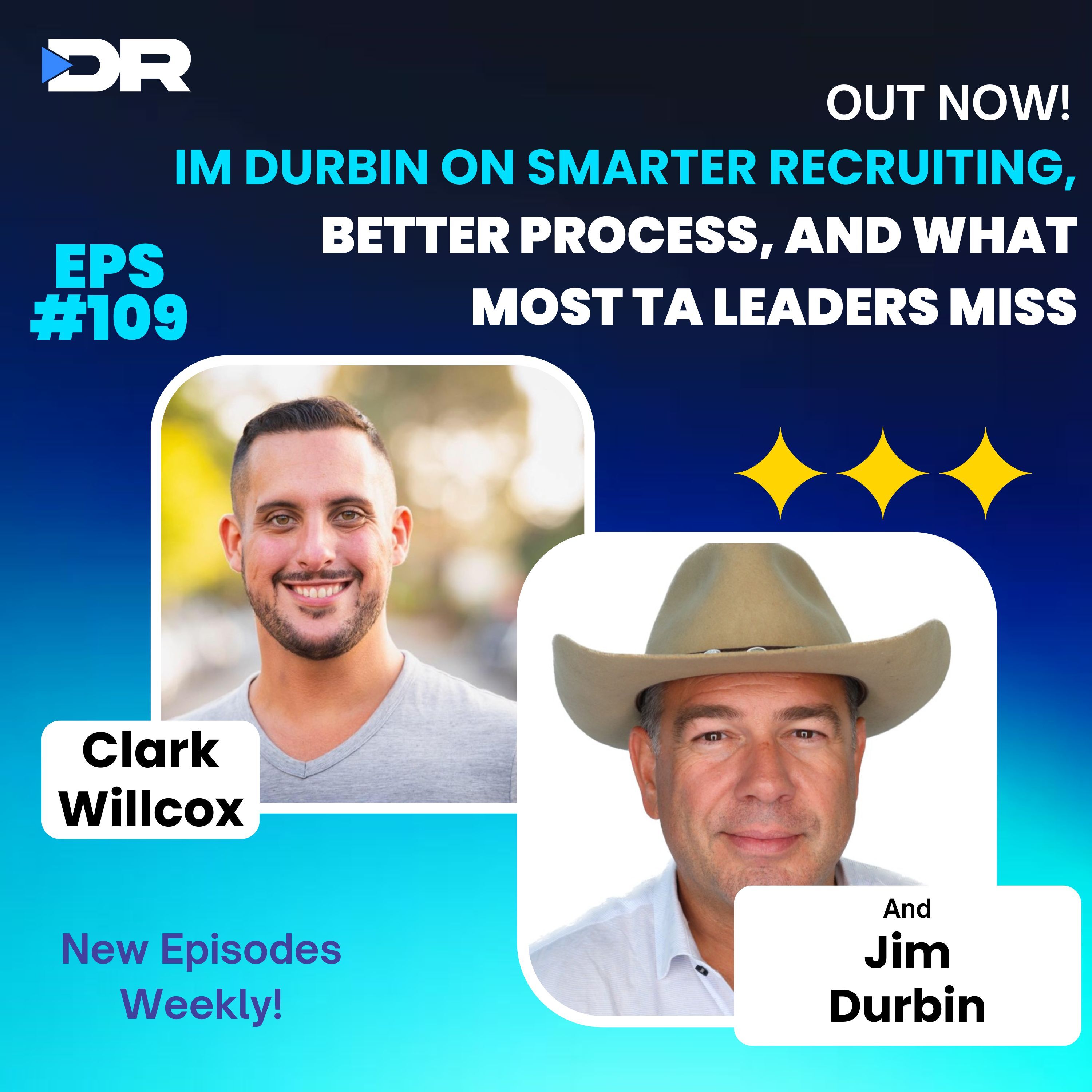#109- Jim Durbin on Smarter Recruiting, Better Process, and What Most TA Leaders Miss