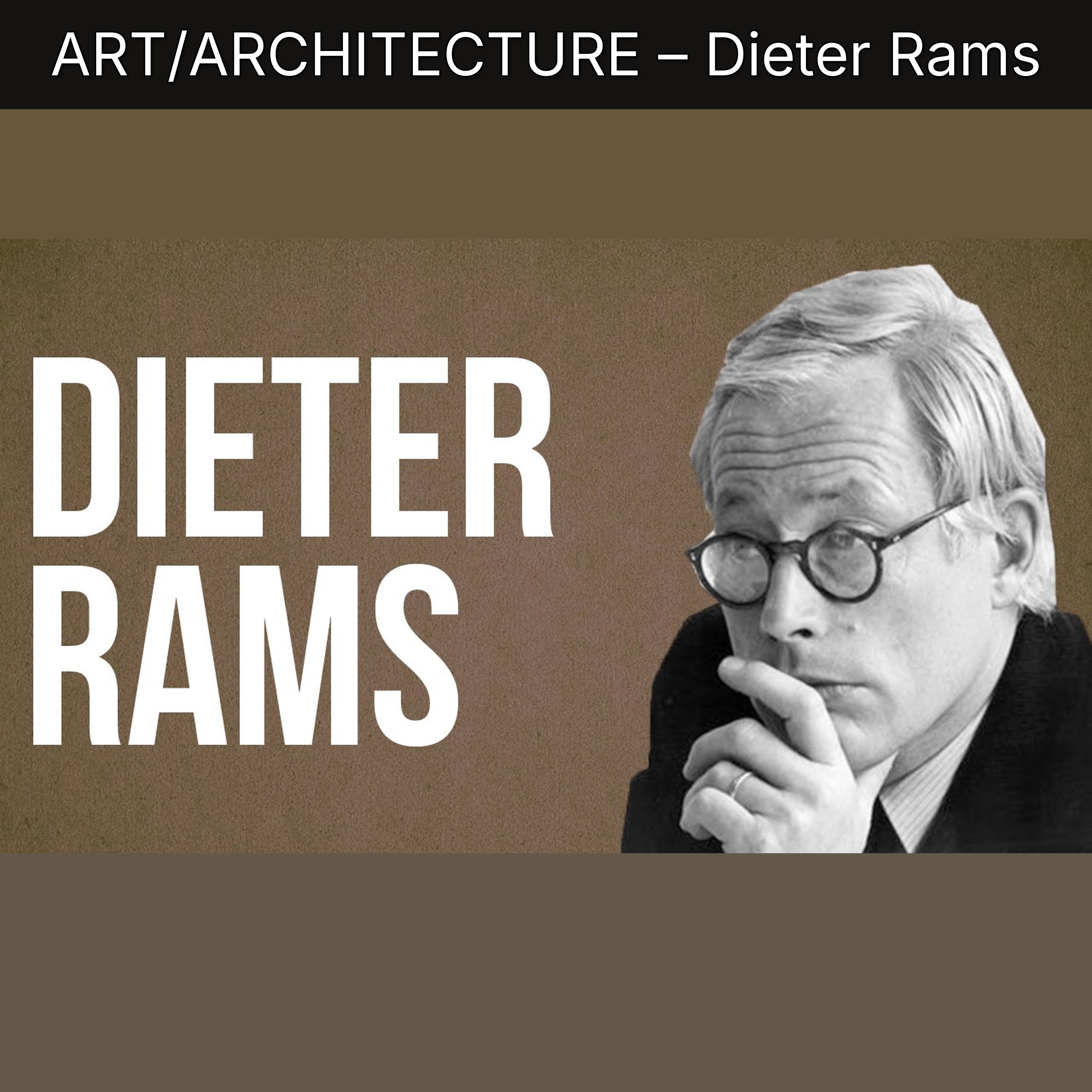 ART/ARCHITECTURE – Dieter Rams