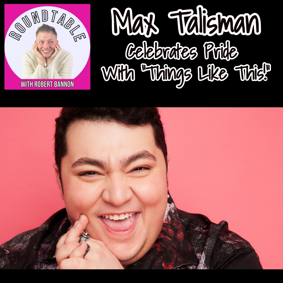 Actor/Writer/Director Max Talisman Celebrates Pride With "Things Like This!"