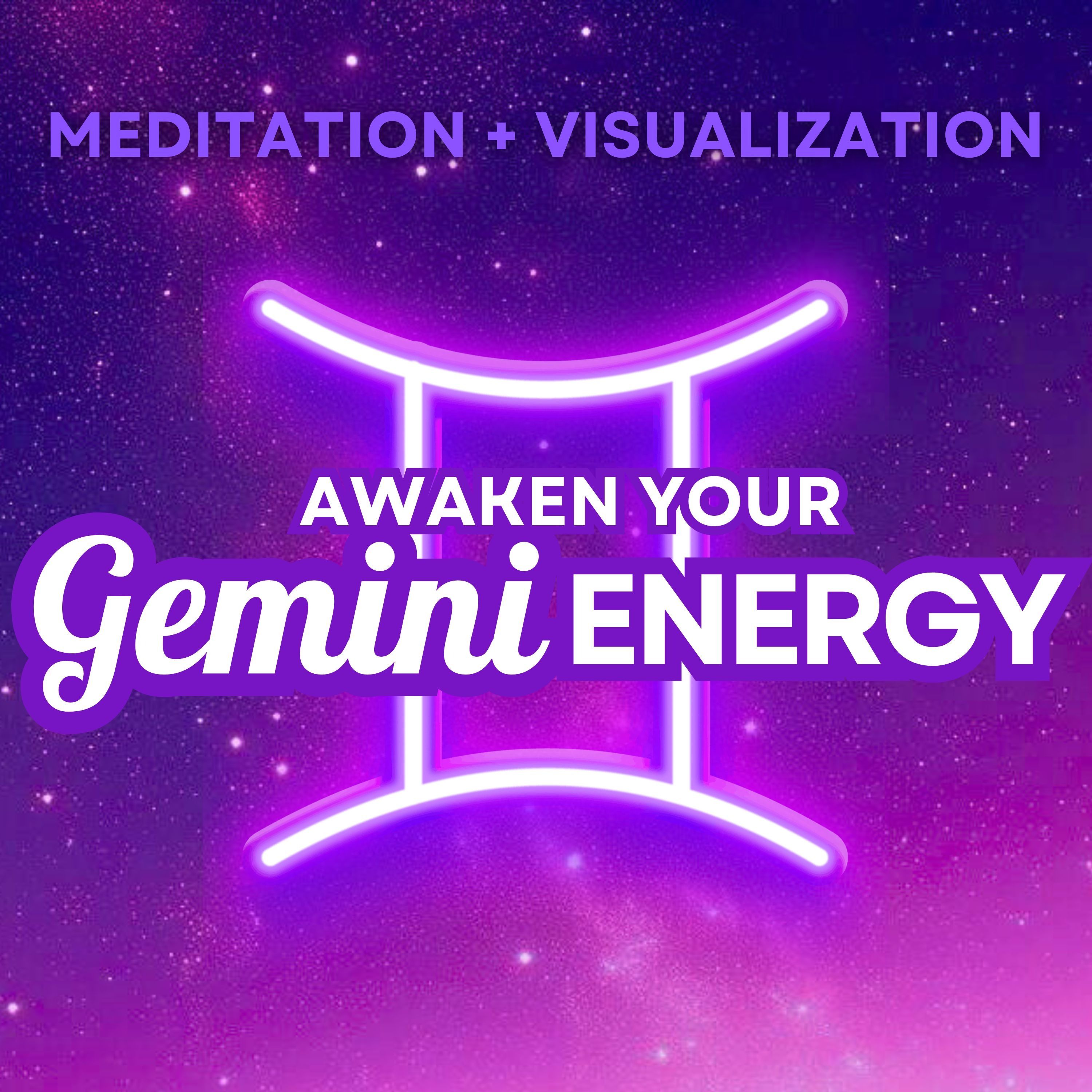 Gemini Meditation | Awaken Your Gemini Energy Manifestation