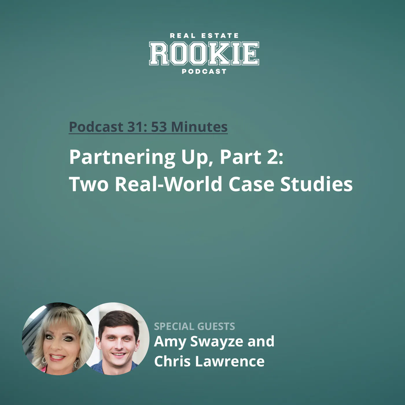 31: Partnering Up, Part 2: Two Real-World Case Studies with Amy Swayze and Chris Lawrence