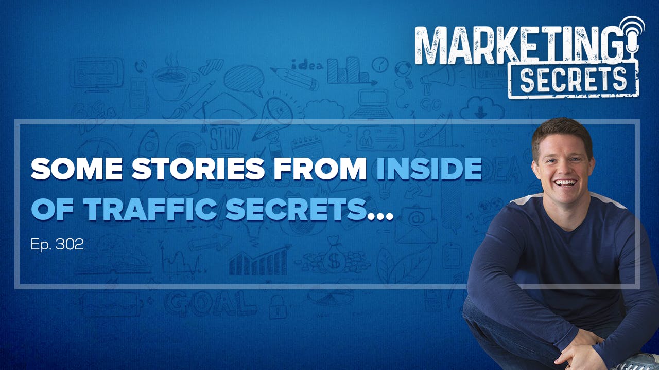 Some STORIES From Inside Of Traffic Secrets...