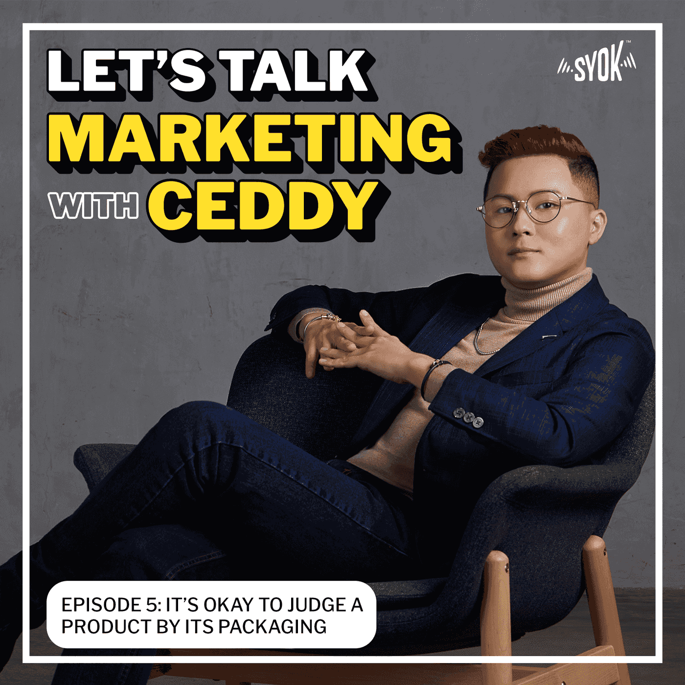 It’s Okay To Judge A Product By Its Packaging | Let's Talk Marketing with Ceddy EP5