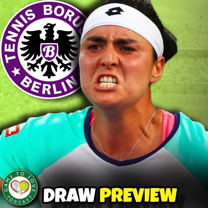 WTA Berlin Open | Draw Preview & Predictions | GTL Tennis Podcast #365
