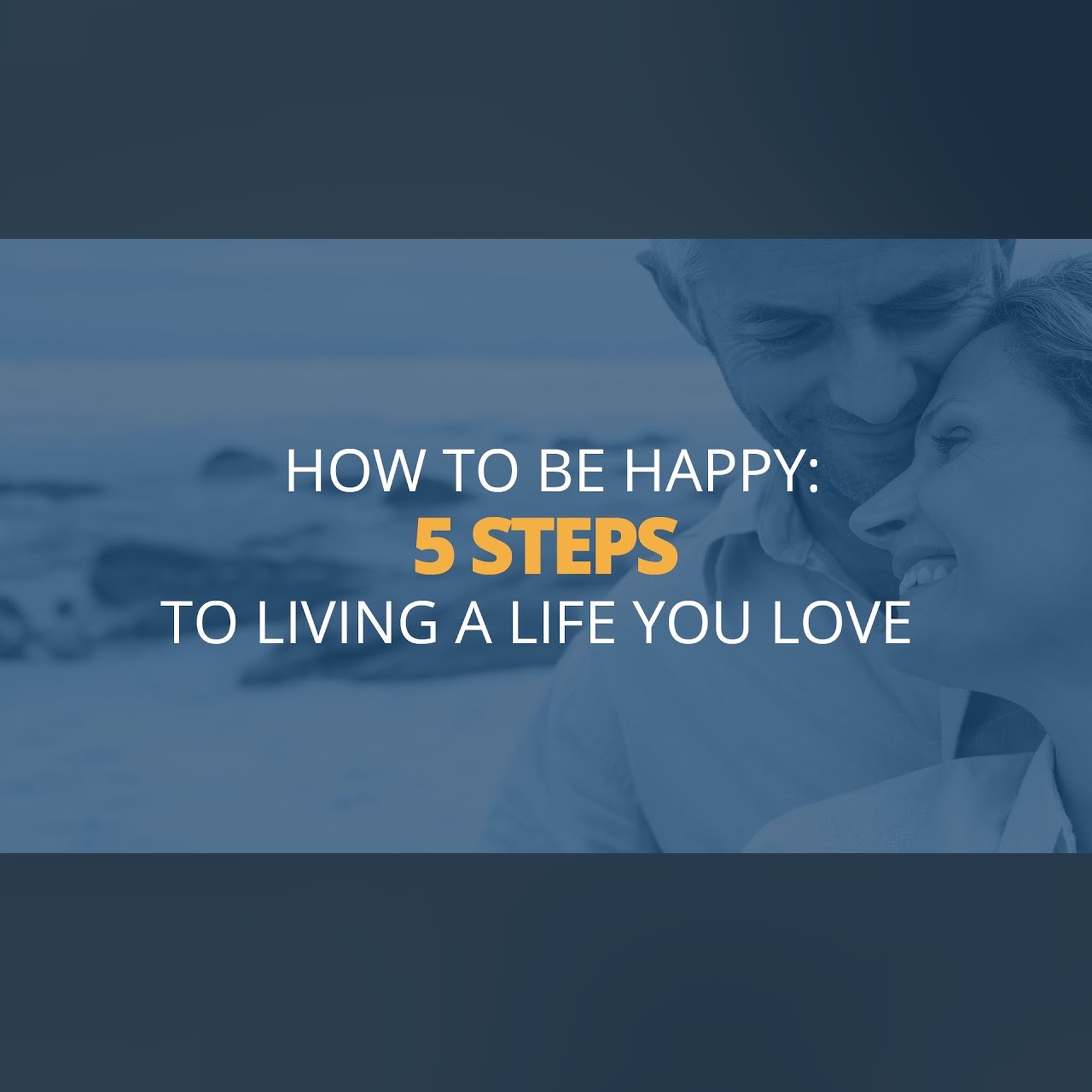 How to Be Happy: 5 Steps to Living a Life You Love | Brian Tracy episode artwork