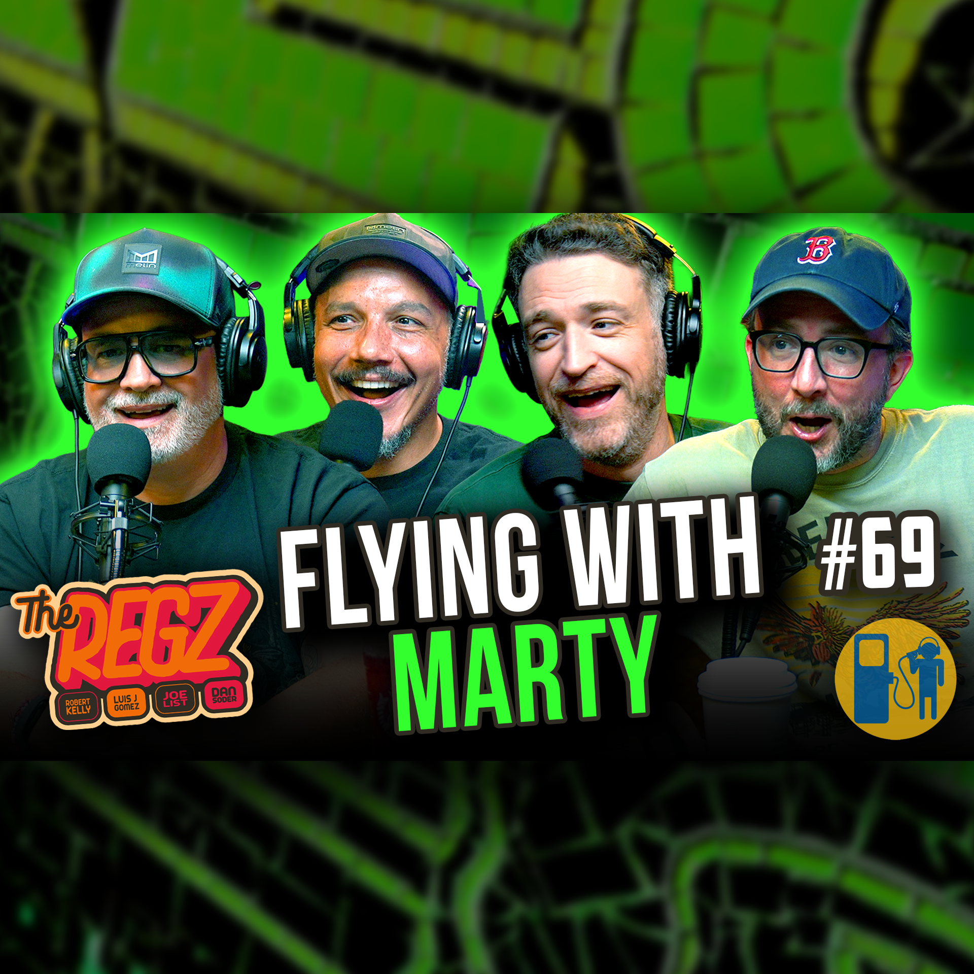 Flying with Marty | The Regz w/ Robert Kelly, Dan Soder, Luis J. Gomez and Joe List Ep #69