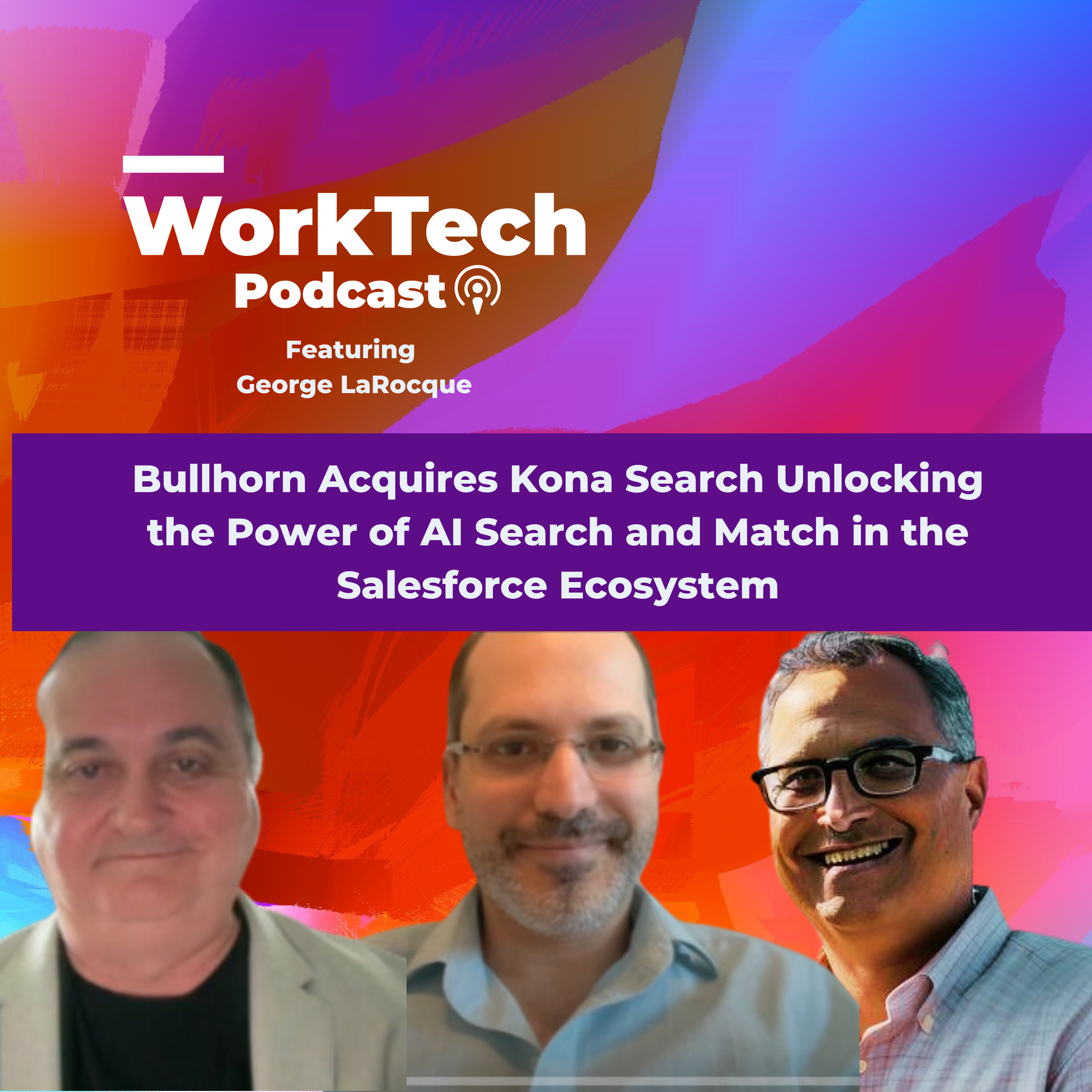 Bullhorn Acquires Kona Search Unlocking the Power of AI Search and Match in the Salesforce Ecosystem episode artwork