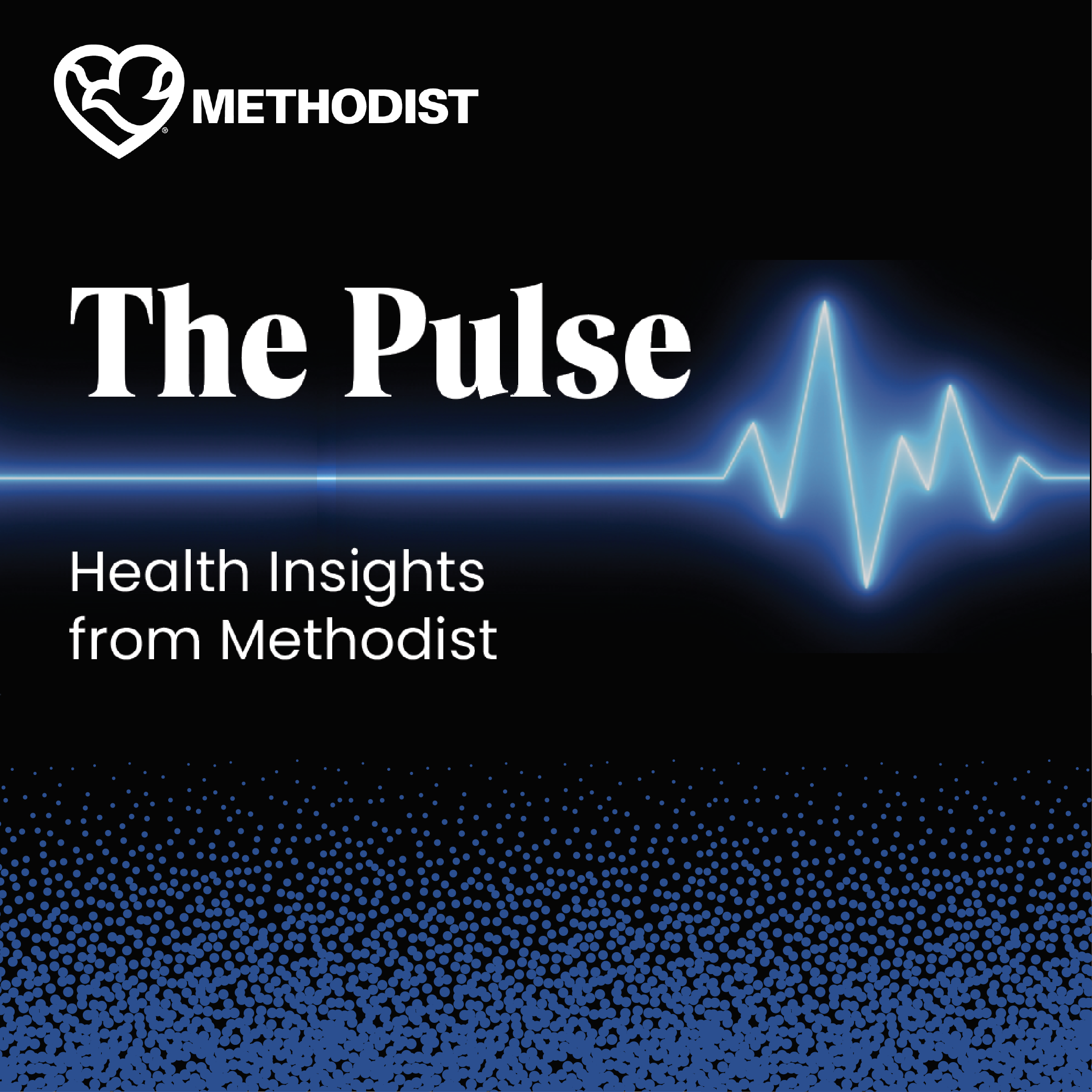 The Pulse – Health Insights from Methodist podcast artwork