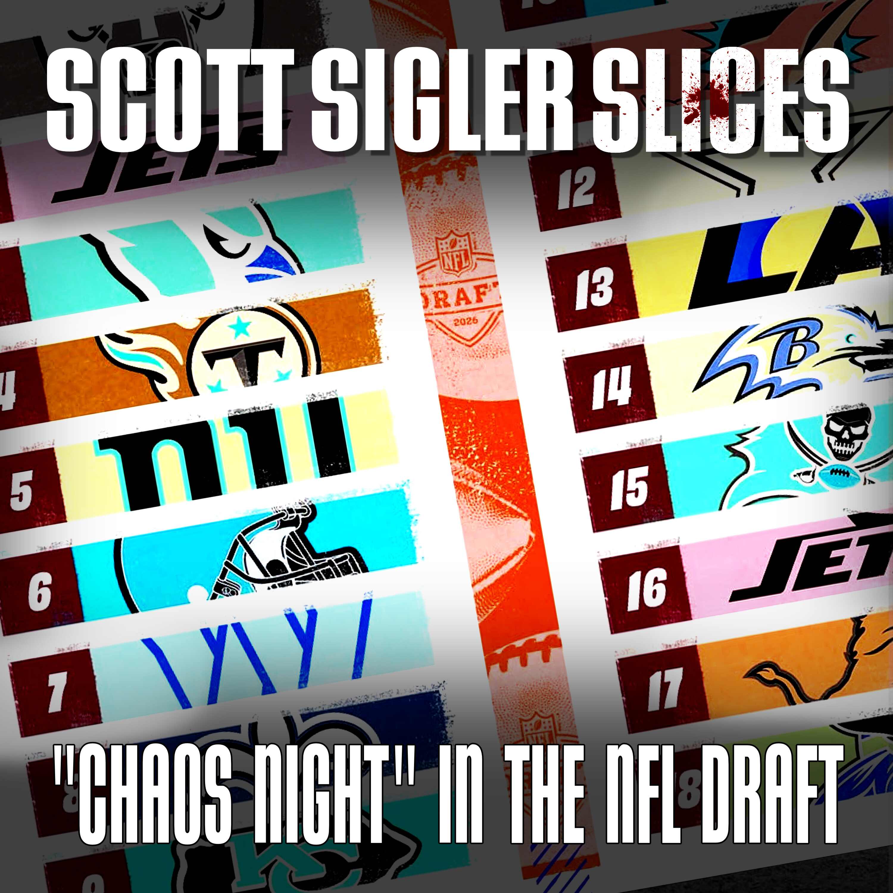 SLICES: NFL Draft’s “Chaos Night”