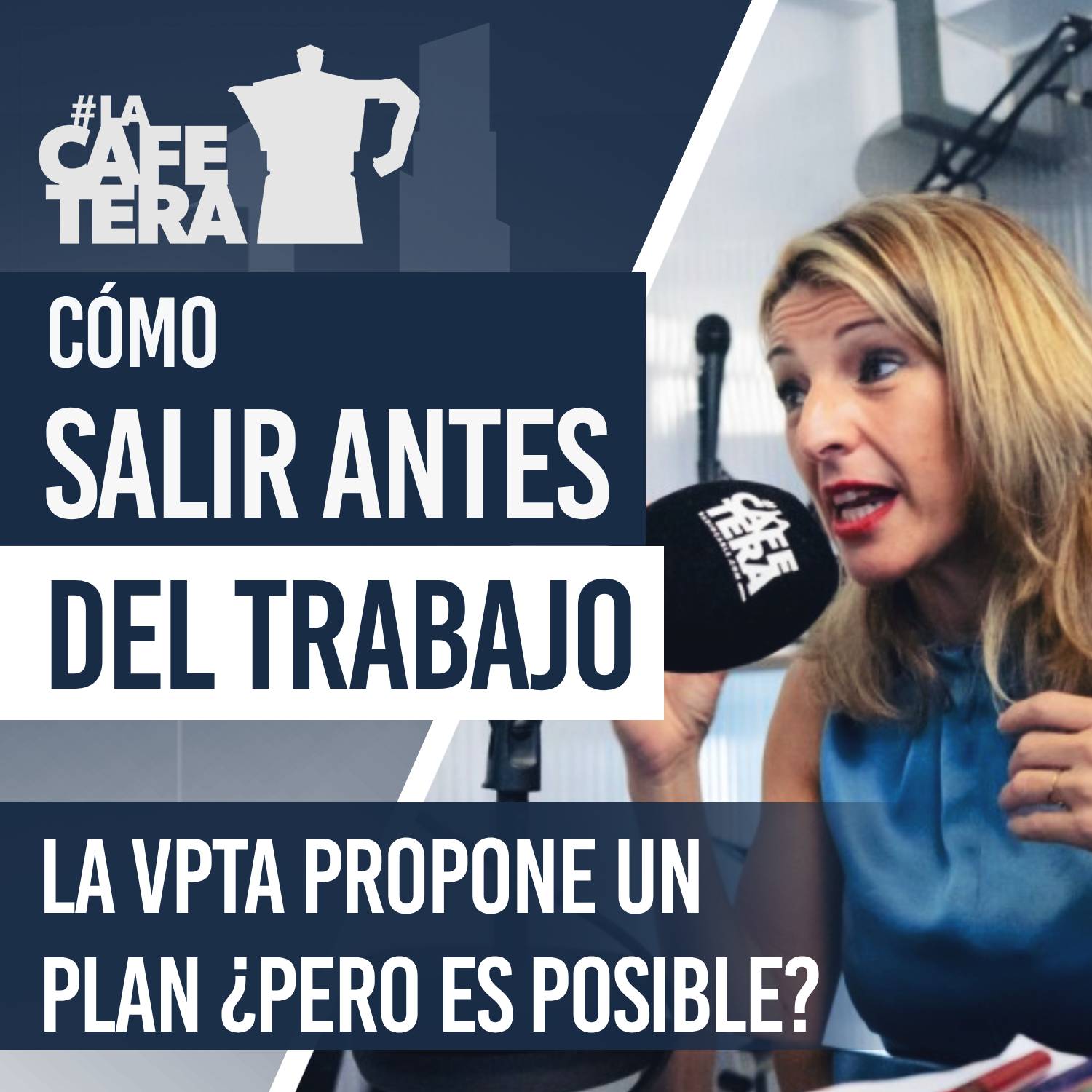 🔴☕ ¿Cómo conseguir salir antes del trabajo? Yolanda Díaz te propone un plan. Entrevista #LacafeteraReducciónJornada