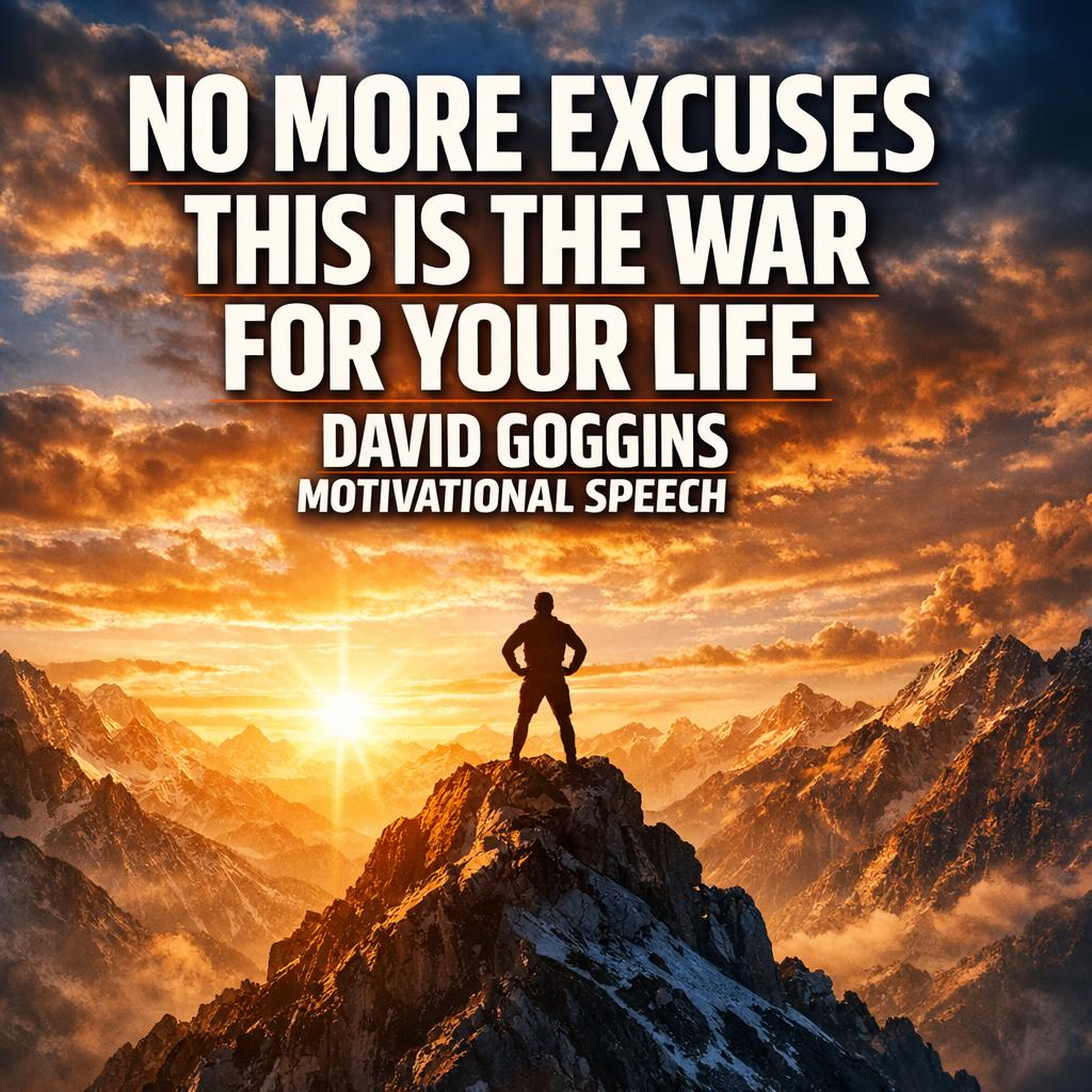 No More Excuses: This Is the War for Your Life with David Goggins