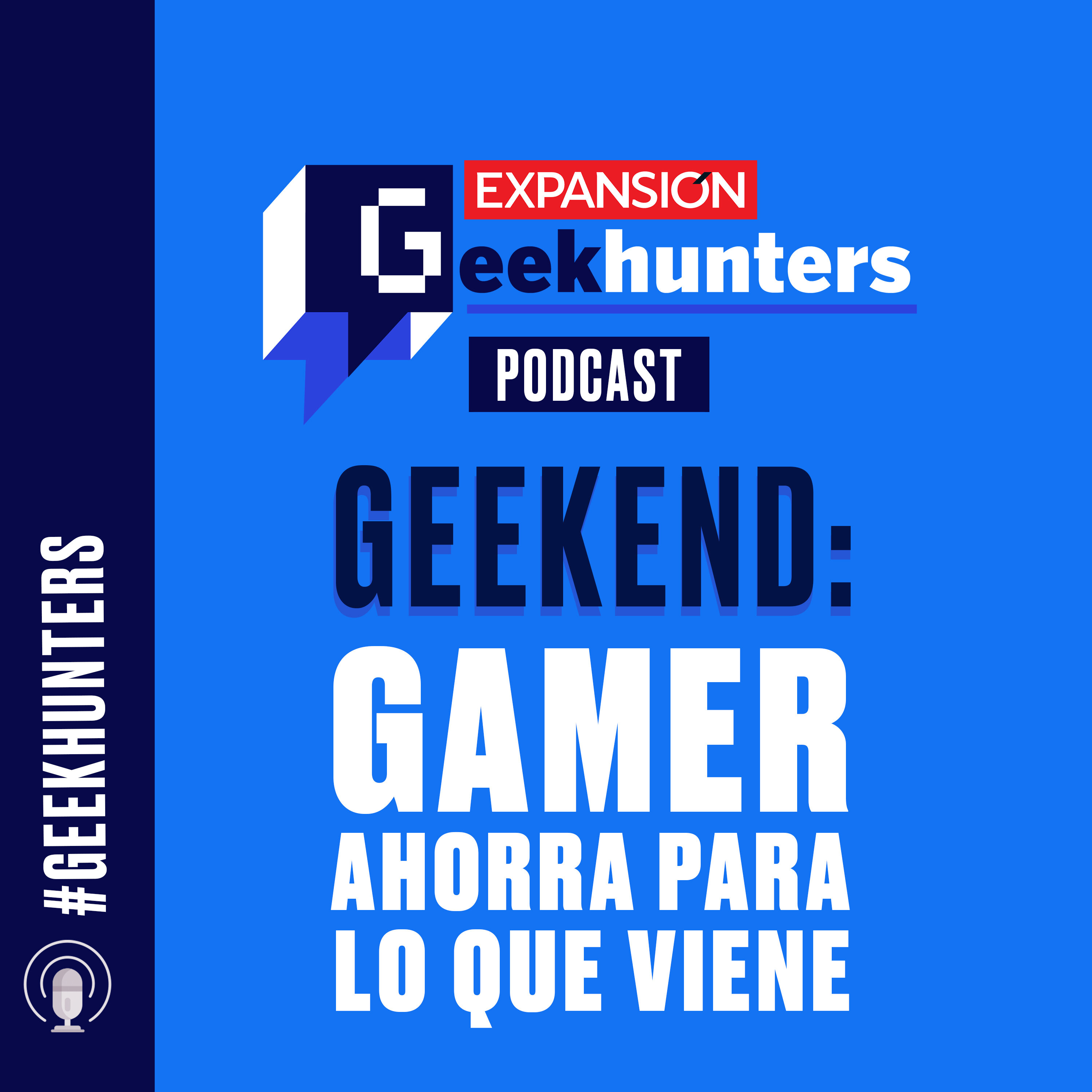GEEKEND: Gamer, ahorra para lo que viene episode artwork