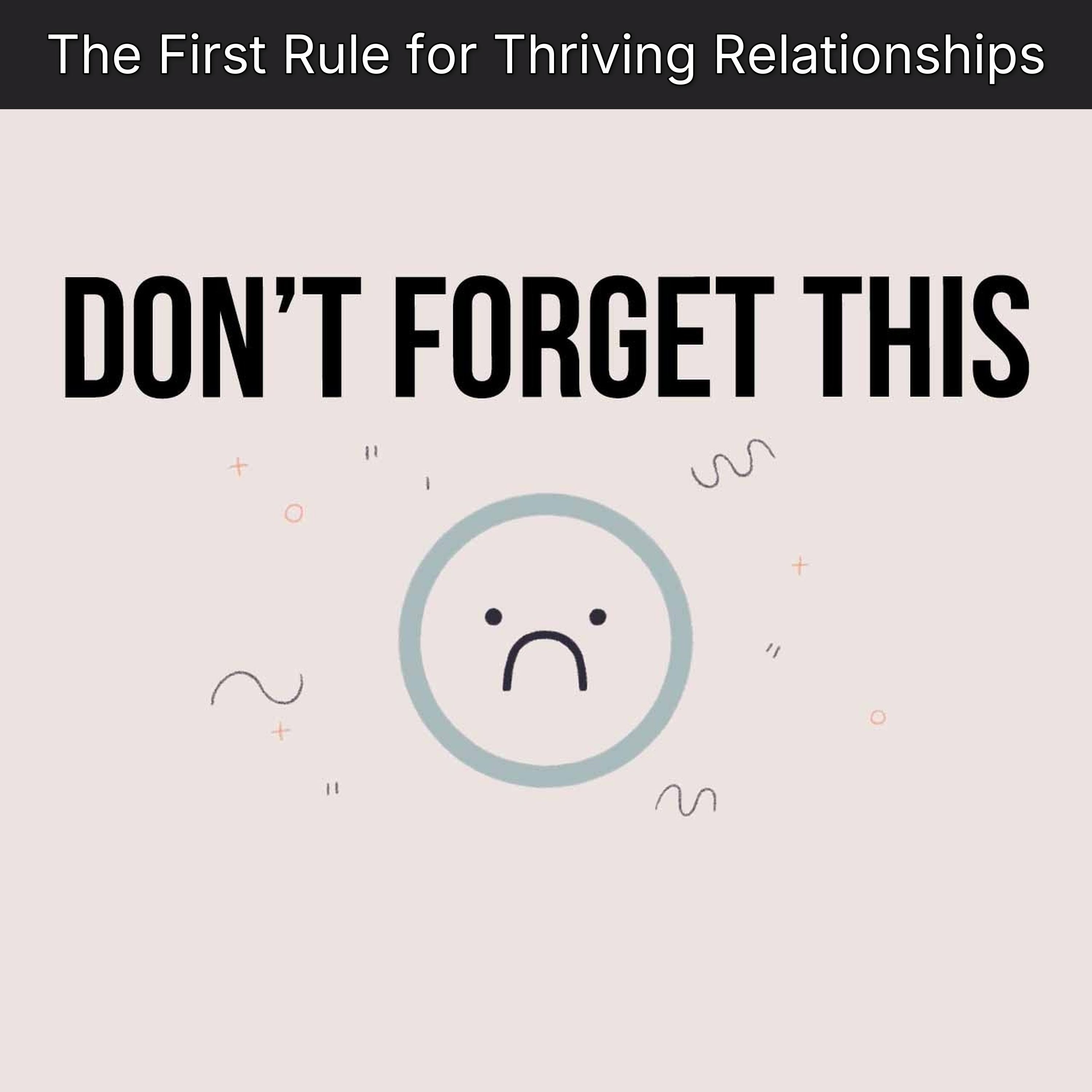 The First Rule for Thriving Relationships