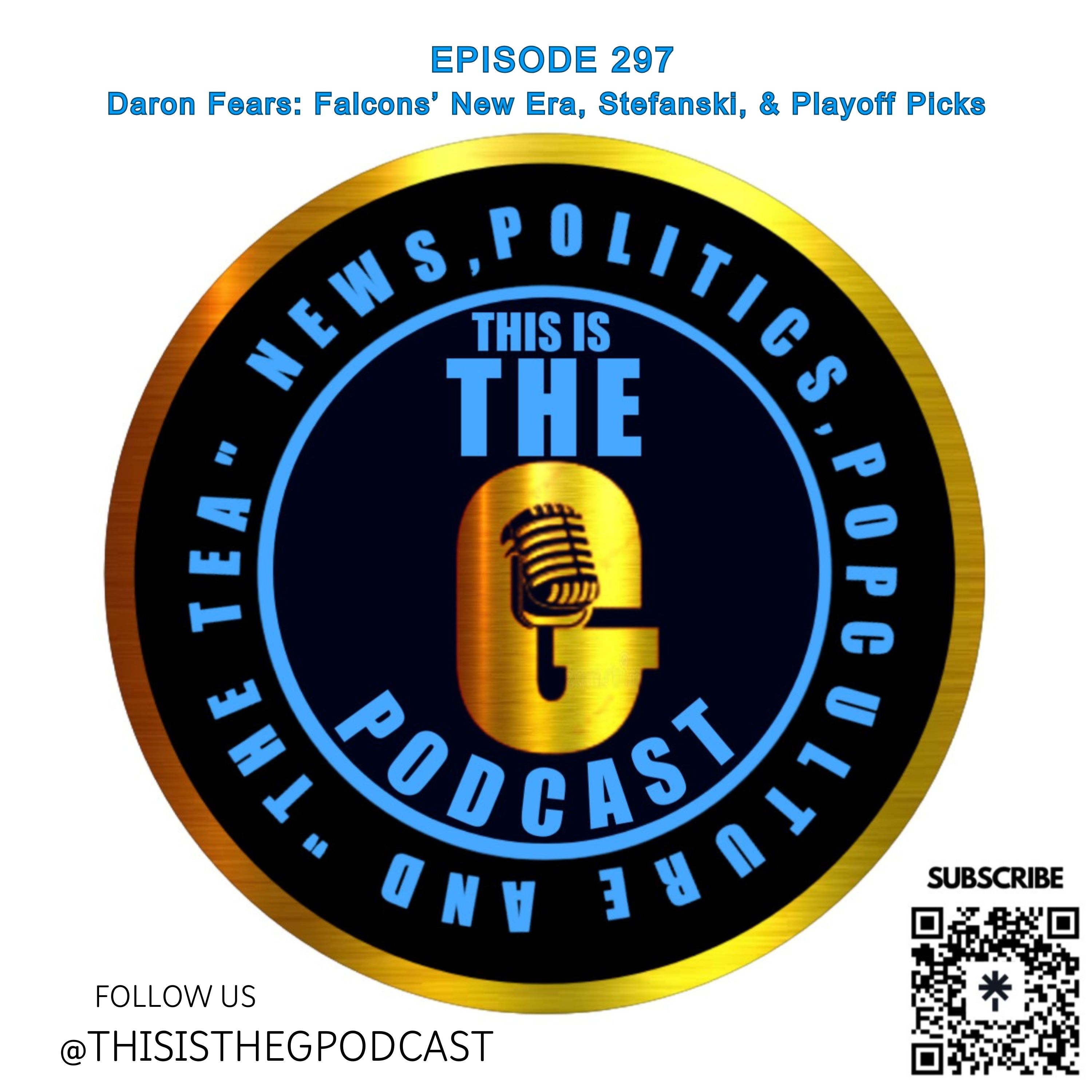 EPISODE 297 DARON FEARS: FALCONS’ NEW ERA, STEFANSKI, & PLAYOFF PICKS