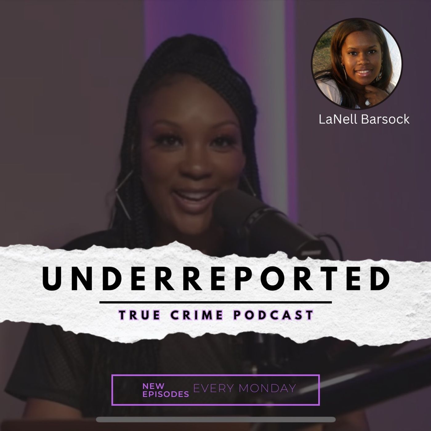UnderReported Podcast | LaNell Barsock ft. @MrsKevOnStage