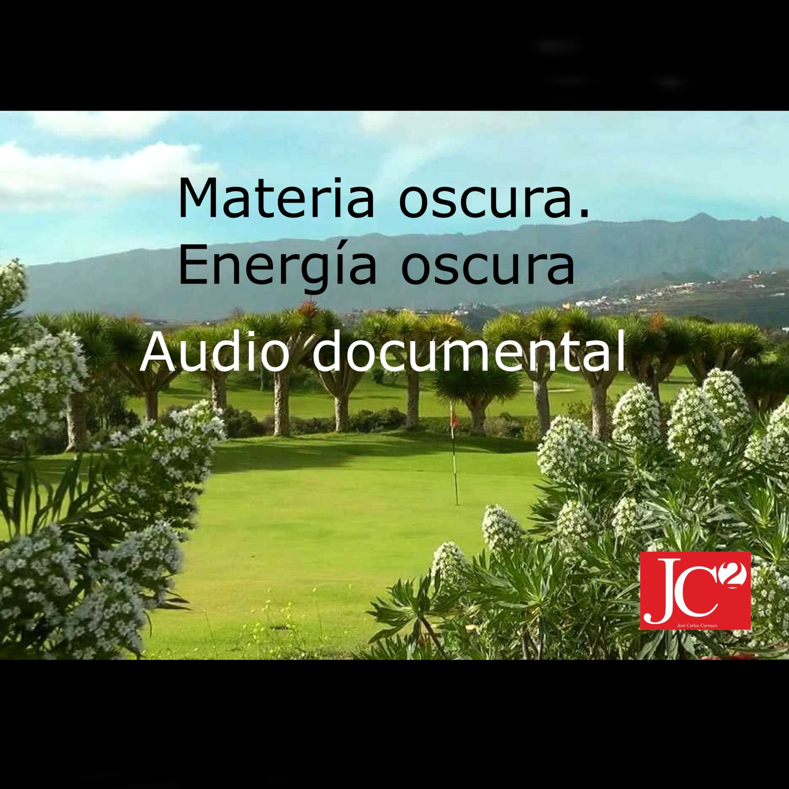MATERIA OSCURA. ENERGÍA OSCURA. Audio documental episode artwork