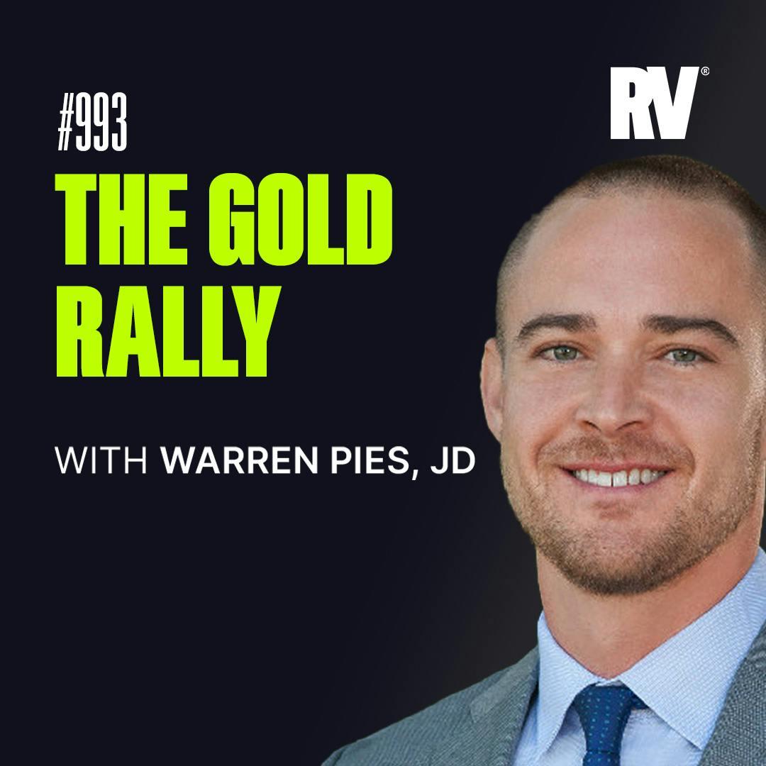 #993 - Is the Gold Rally For Real? | with Warren Pies