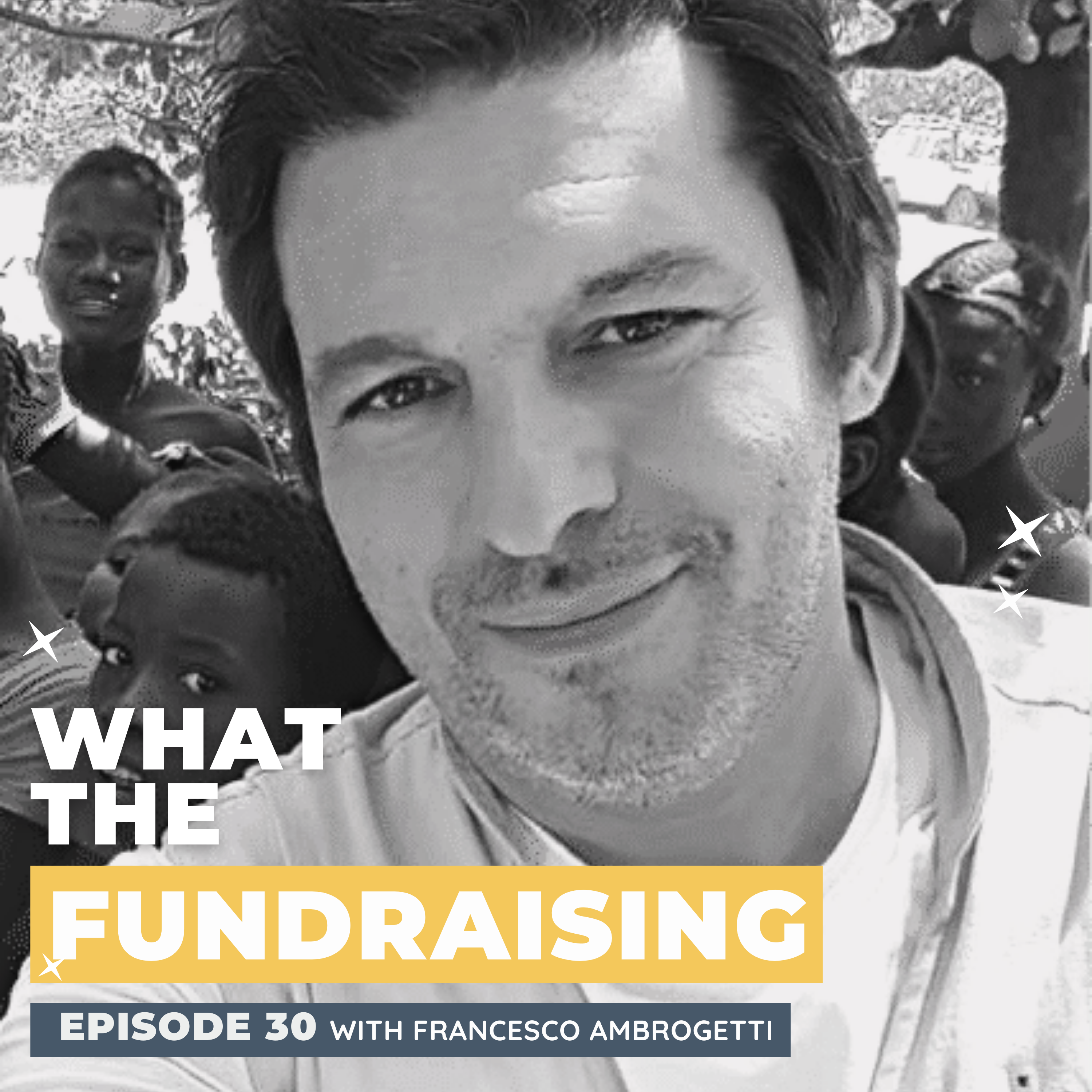 30: Giving Moments: What Moments Really Matter to a Donor and Why? with Francesco Ambrogetti episode artwork