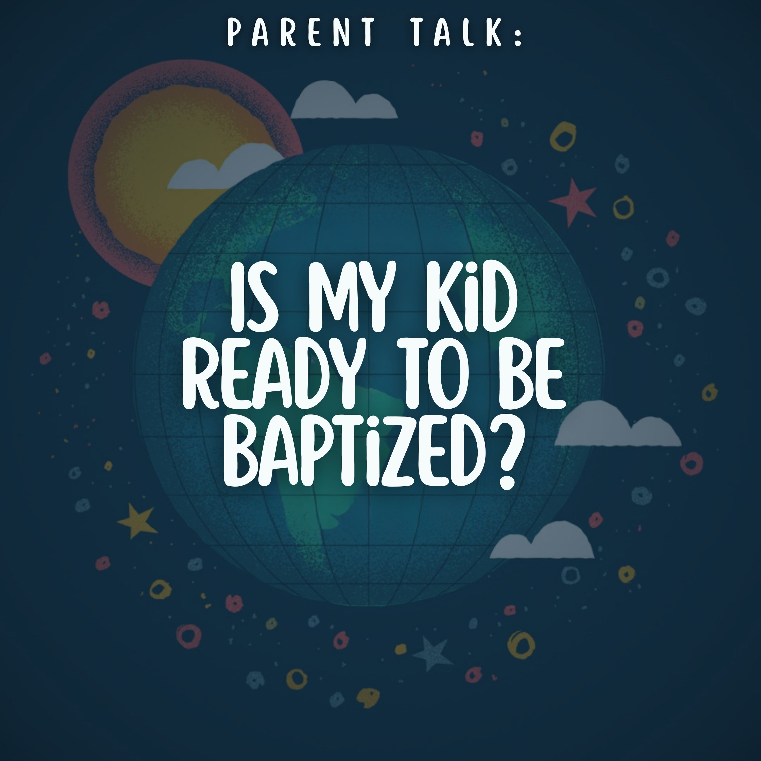 Parent Talk: Is My Child Ready for Baptism? episode artwork