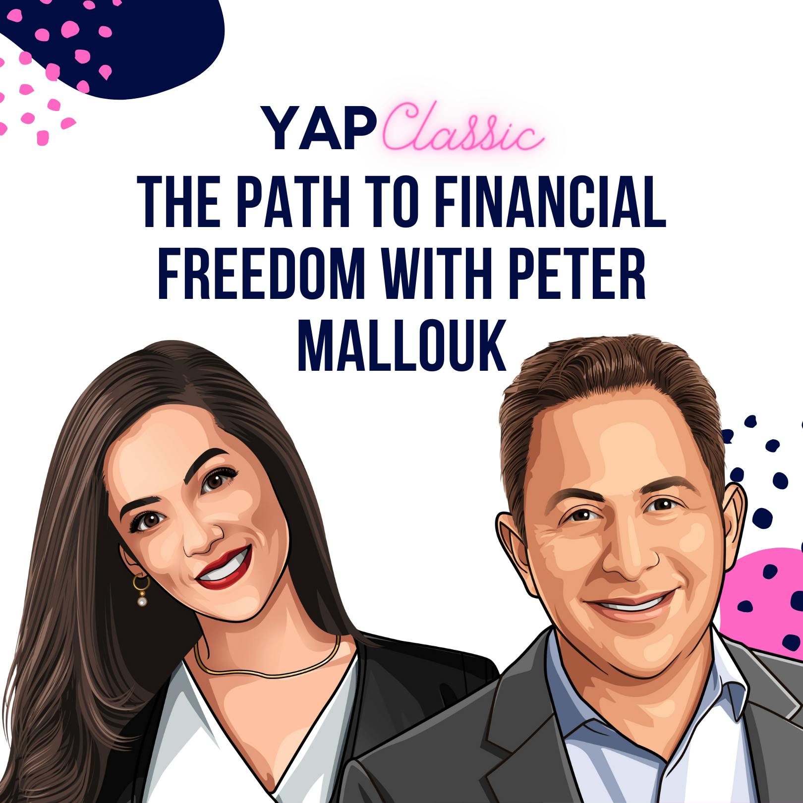 #YAPClassic: The Path to Financial Freedom with Peter Mallouk