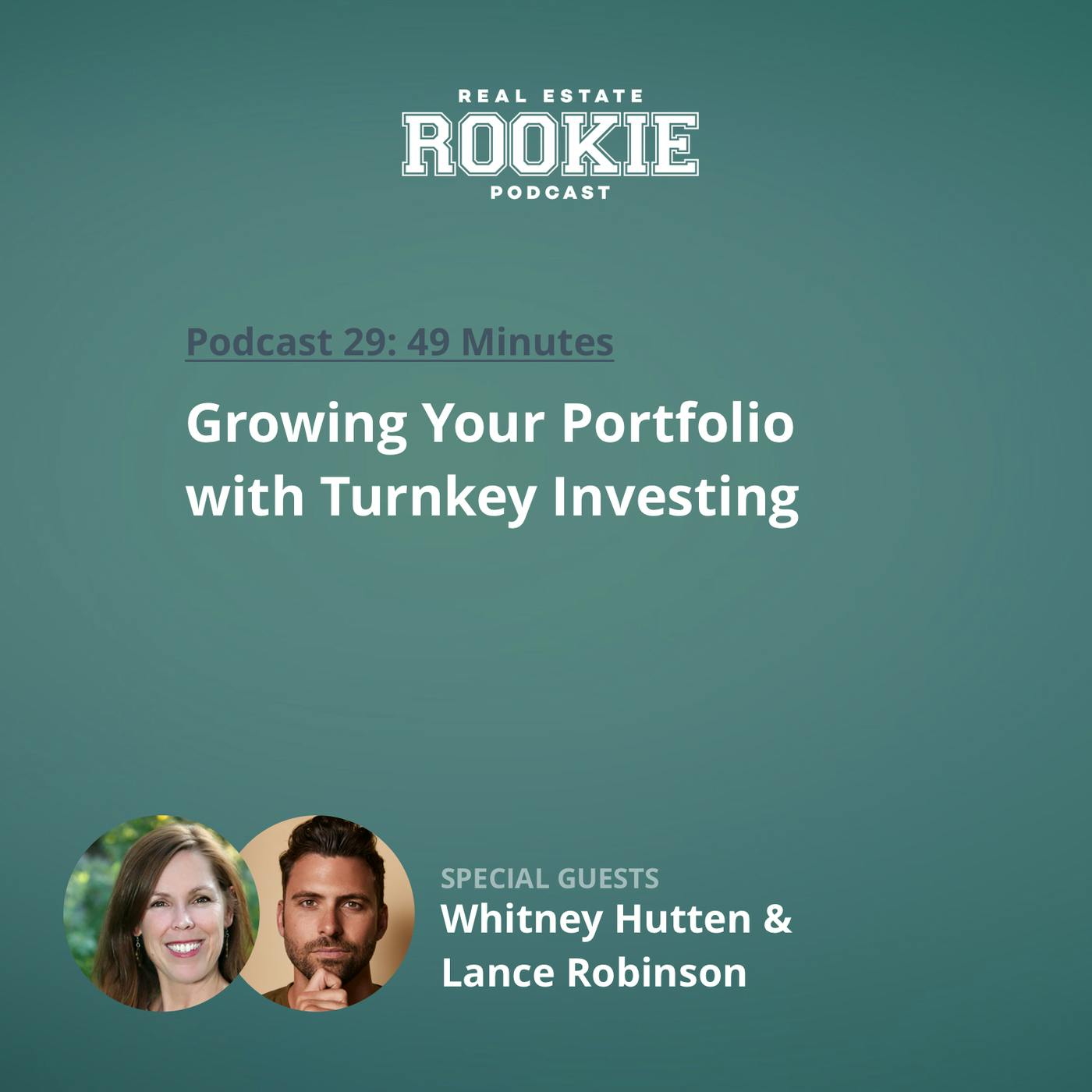 29: Growing Your Portfolio with Turnkey Investing with Whitney Hutten and Lance Robinson