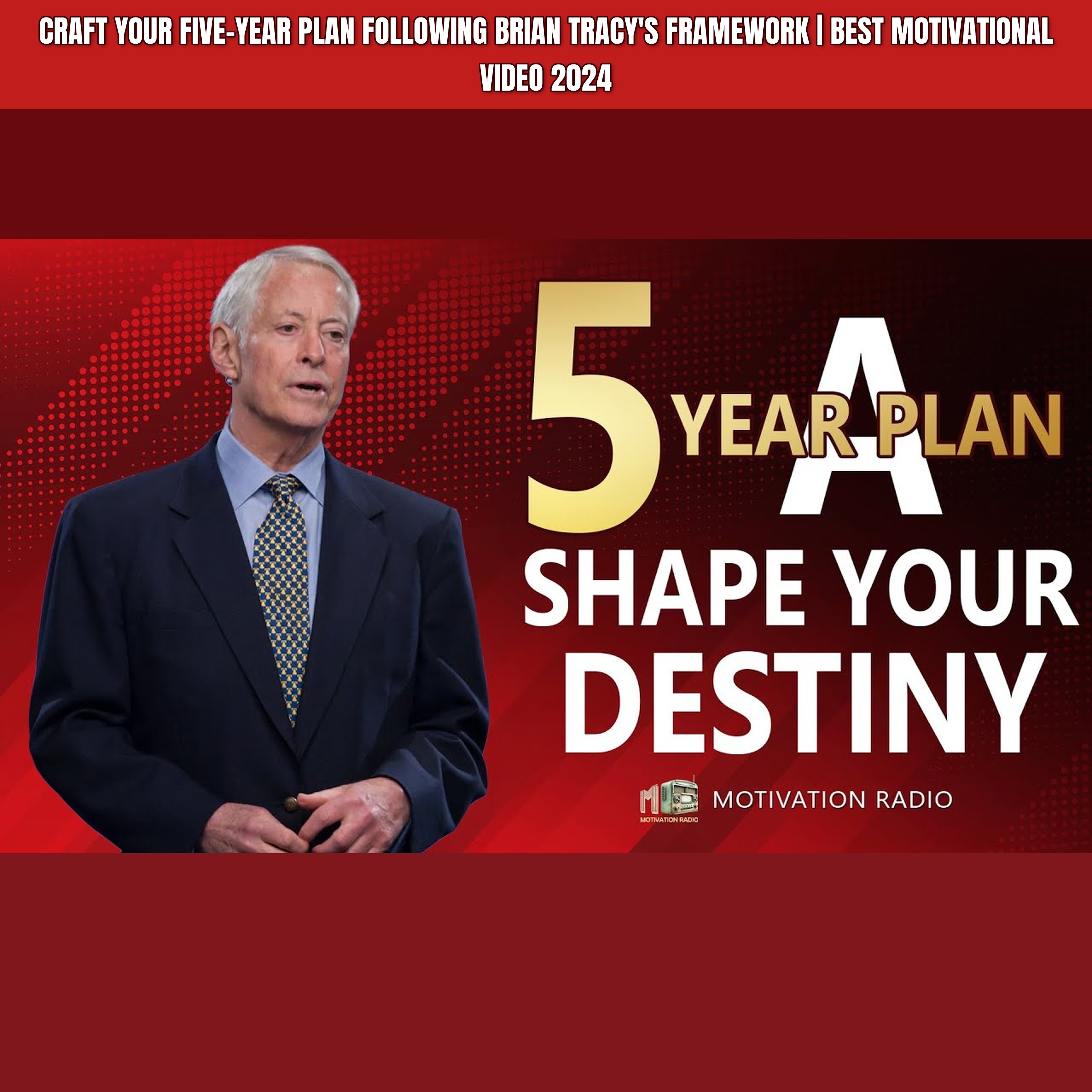 Craft Your FIVE-YEAR PLAN Following Brian Tracy's Framework | Best Motivational Video 2024 episode artwork