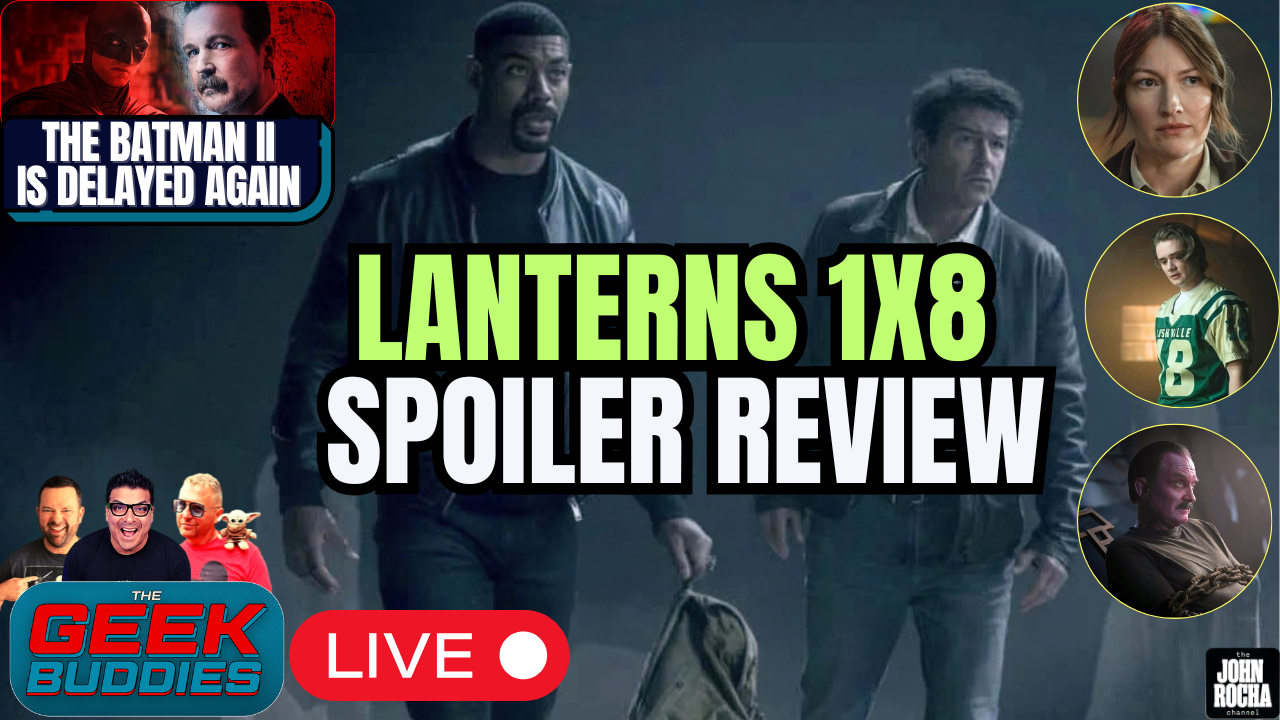 LANTERNS SEASON FINALE: LIVE SPOILER REVIEW + BATMAN PART 2 DELAYED AGAIN