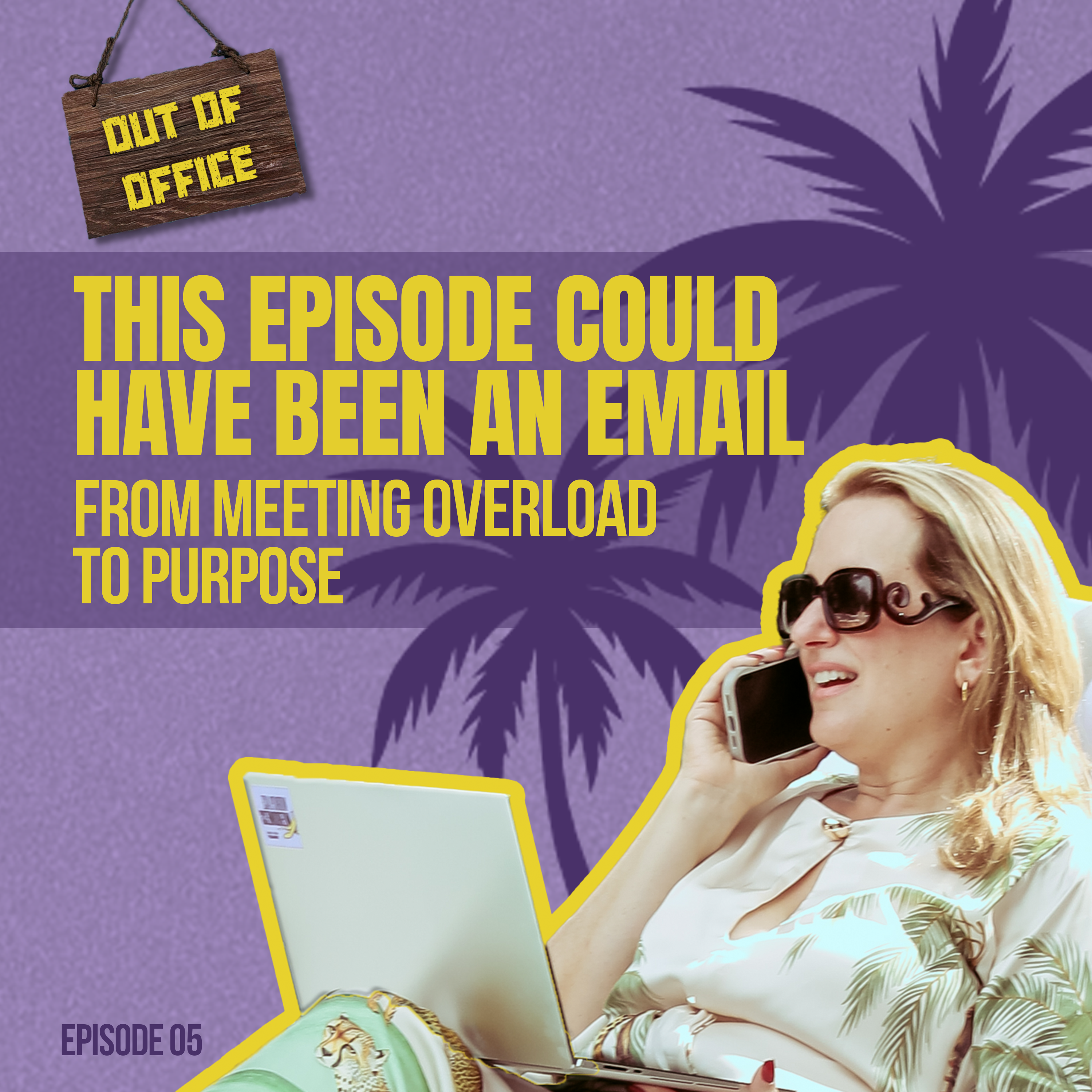 This Episode Could Have Been an Email: From Meeting Overload to Purpose episode artwork