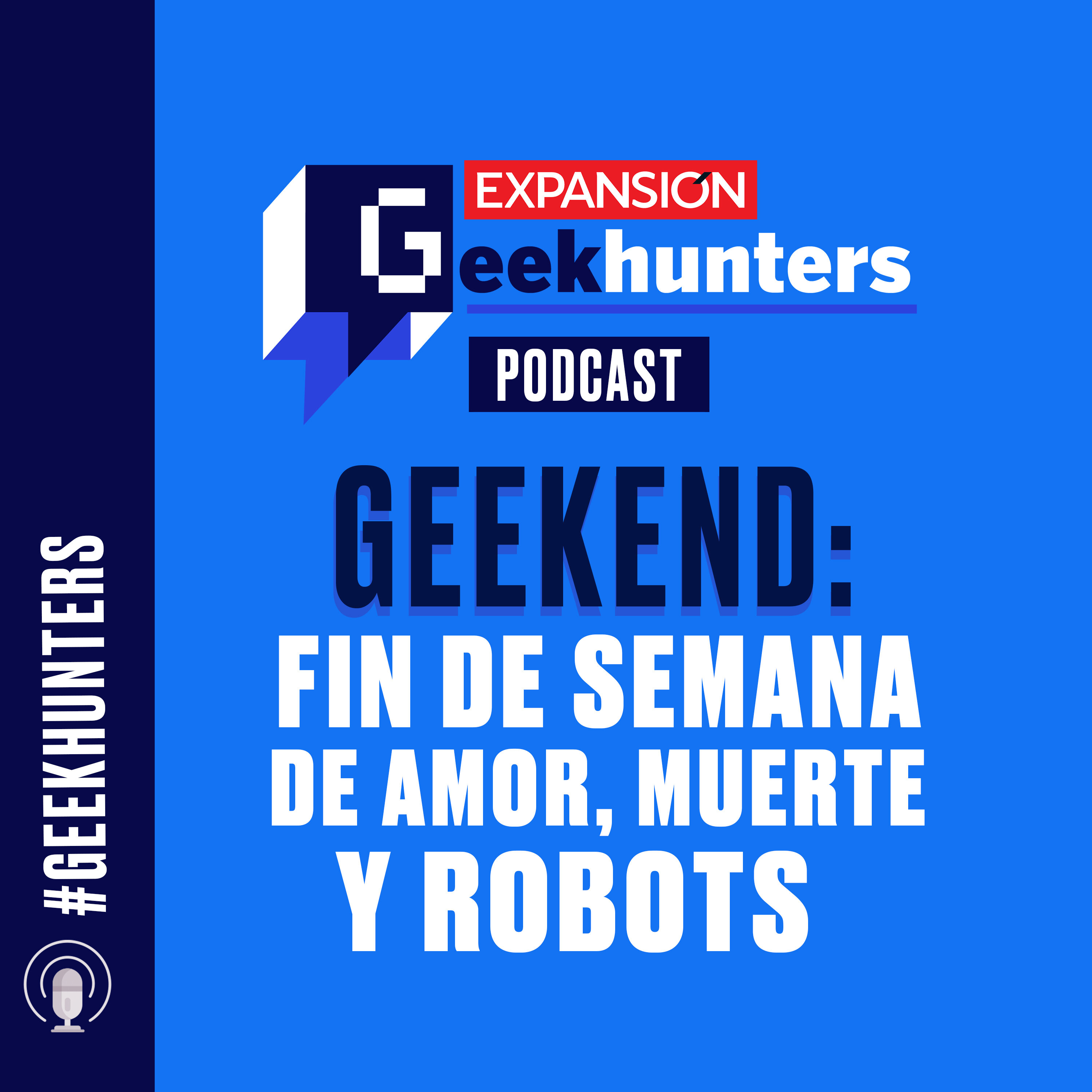 GEEKEND: Fin de semana de amor, muerte y robots episode artwork