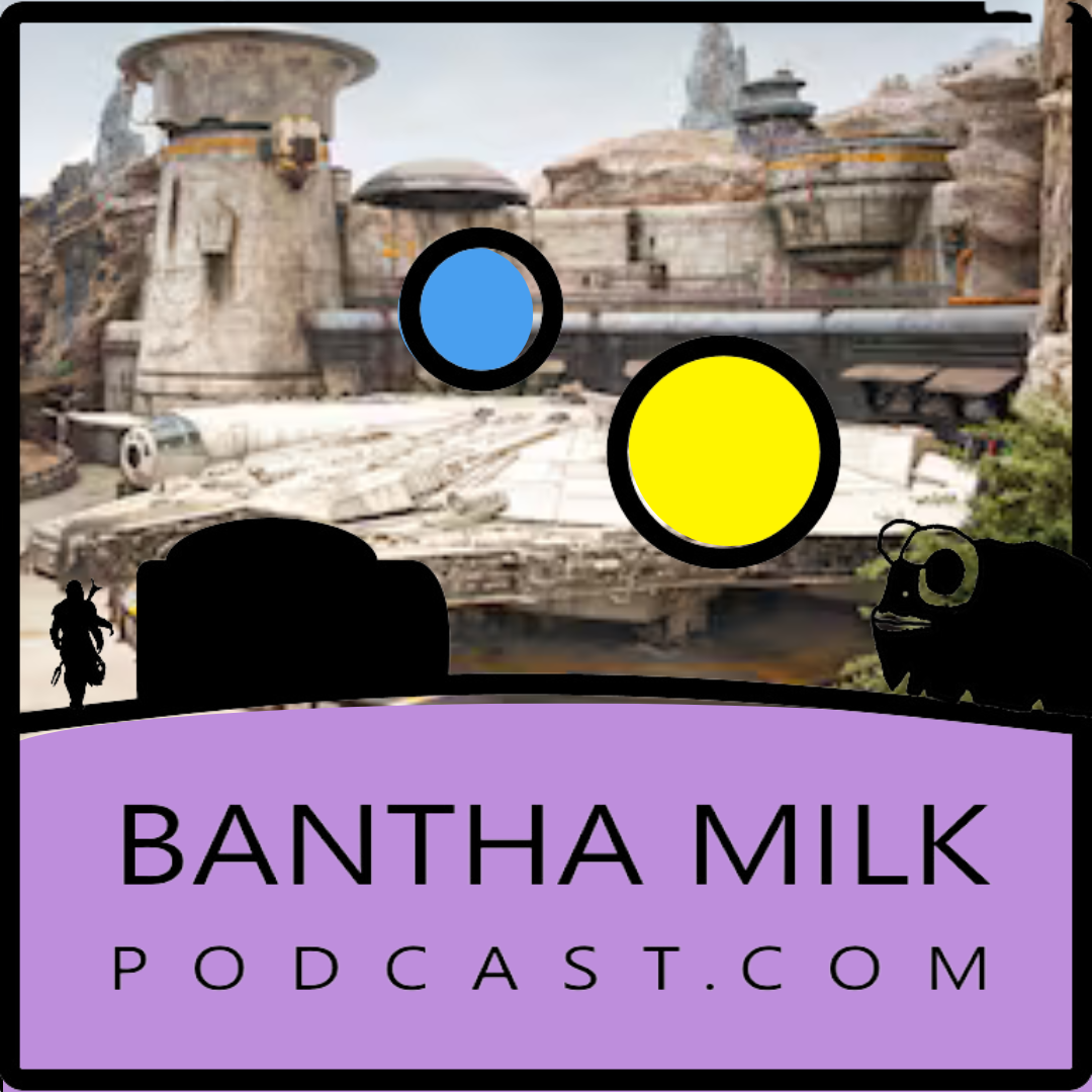 Bantha Milk | A Star Wars Universe Podcast
